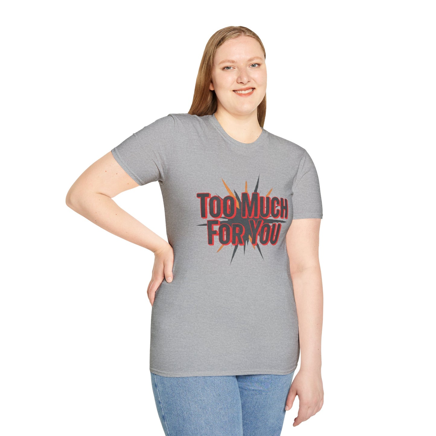 Too Much For You T-Shirt — Bold Retro Graphic Tee Printify