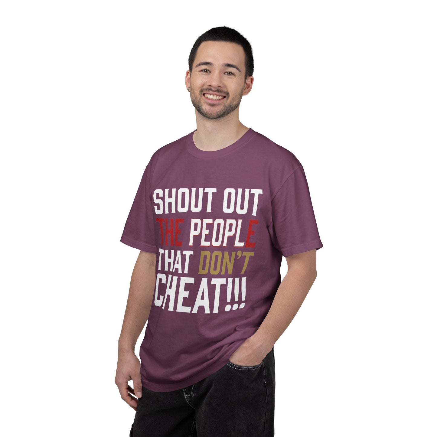 Shout Out The People That Don't Cheat!!! T-Shirt — Funny Honesty Statement Tee