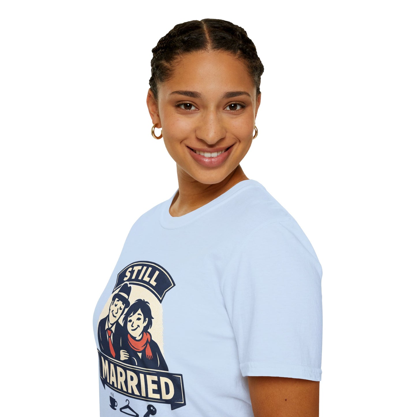Still Married T-Shirt – Funny Married Couple Graphic Tee for Anniversary & Everyday Wear
