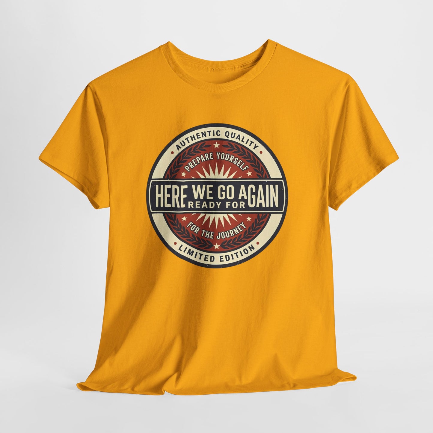 Here We Go Again Vintage Badge Tee — Retro Adventure Graphic T-Shirt