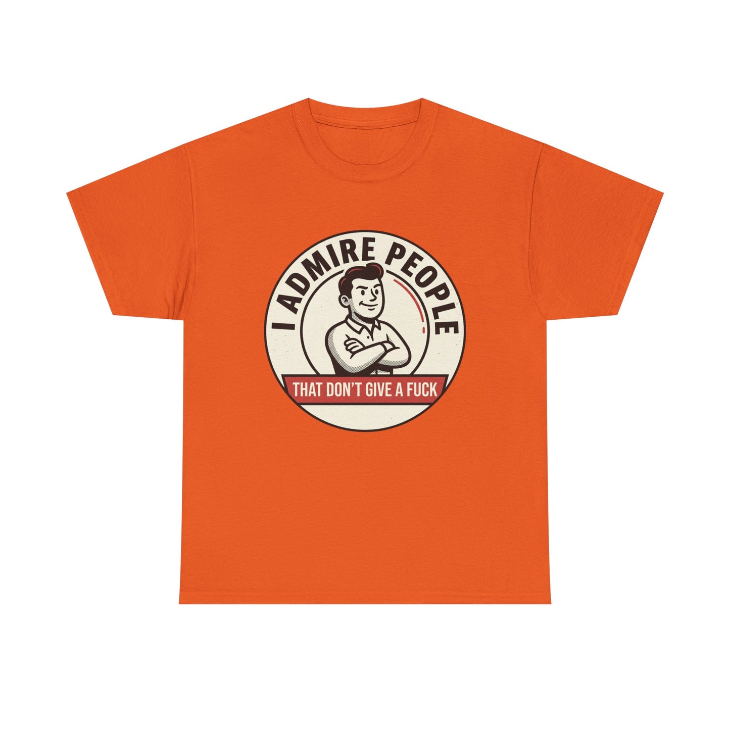 "I Admire People That Don’t Give a F***" Retro Badge