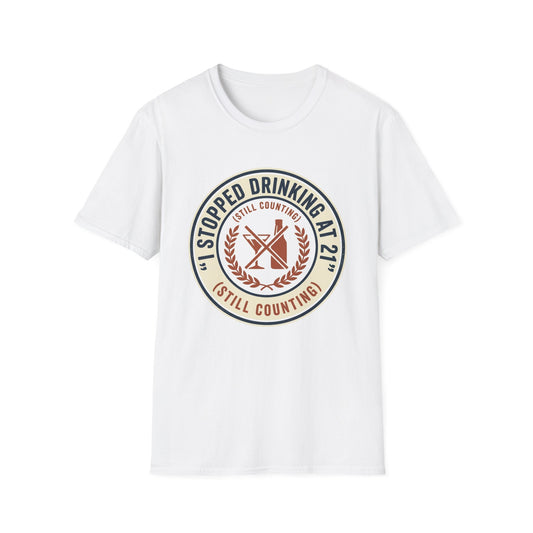 Stopped Drinking at 21 T-Shirt — 'Still Counting' Sobriety Humor Tee