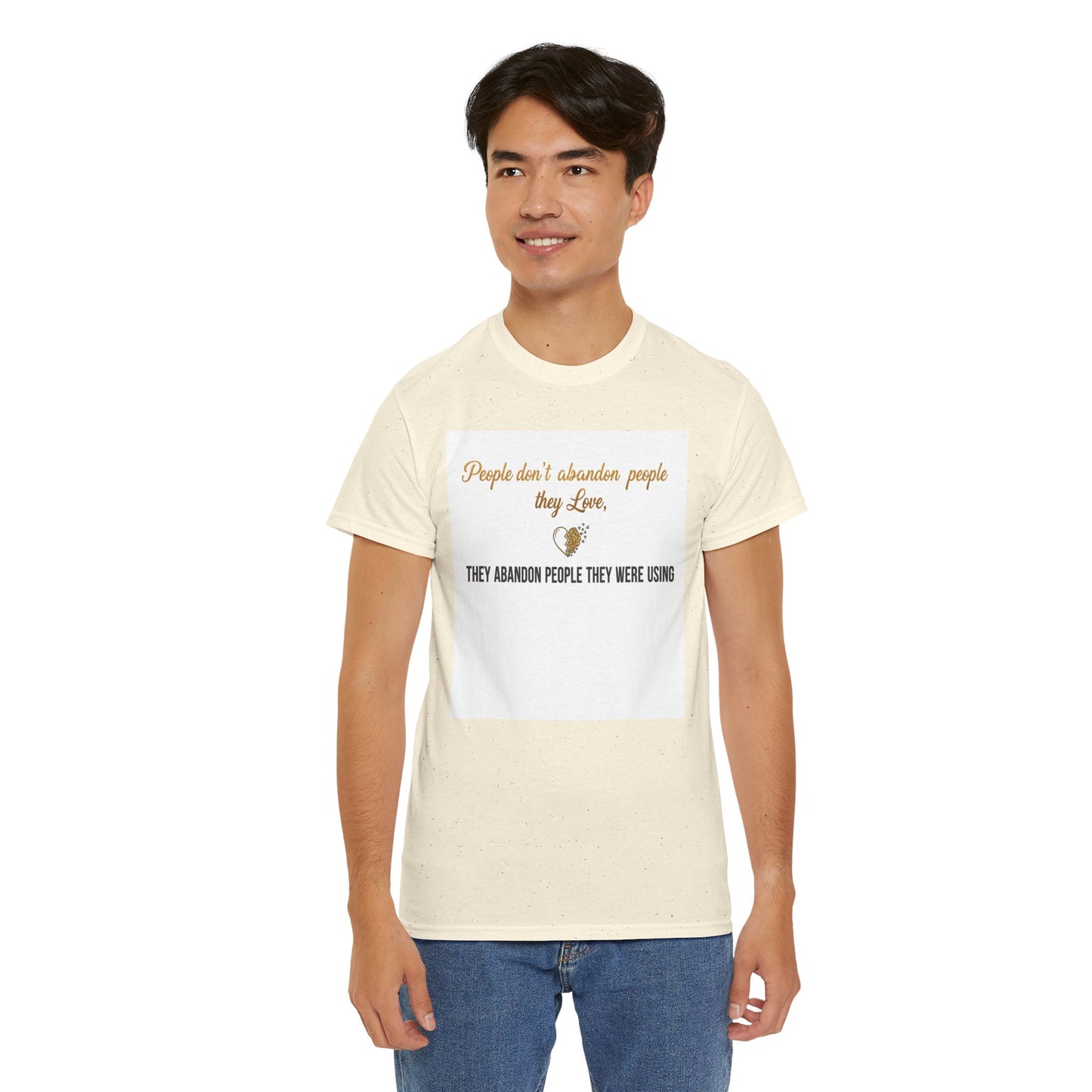 T-Shirt — "People don’t abandon people they love, they abandon people they were using" Inspirational Quote Tee