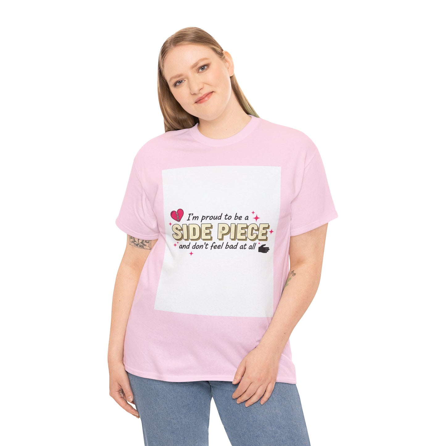Side Piece Funny Graphic Tee — "I’m Proud to Be a Side Piece and Don’t Feel Bad at All" Printify