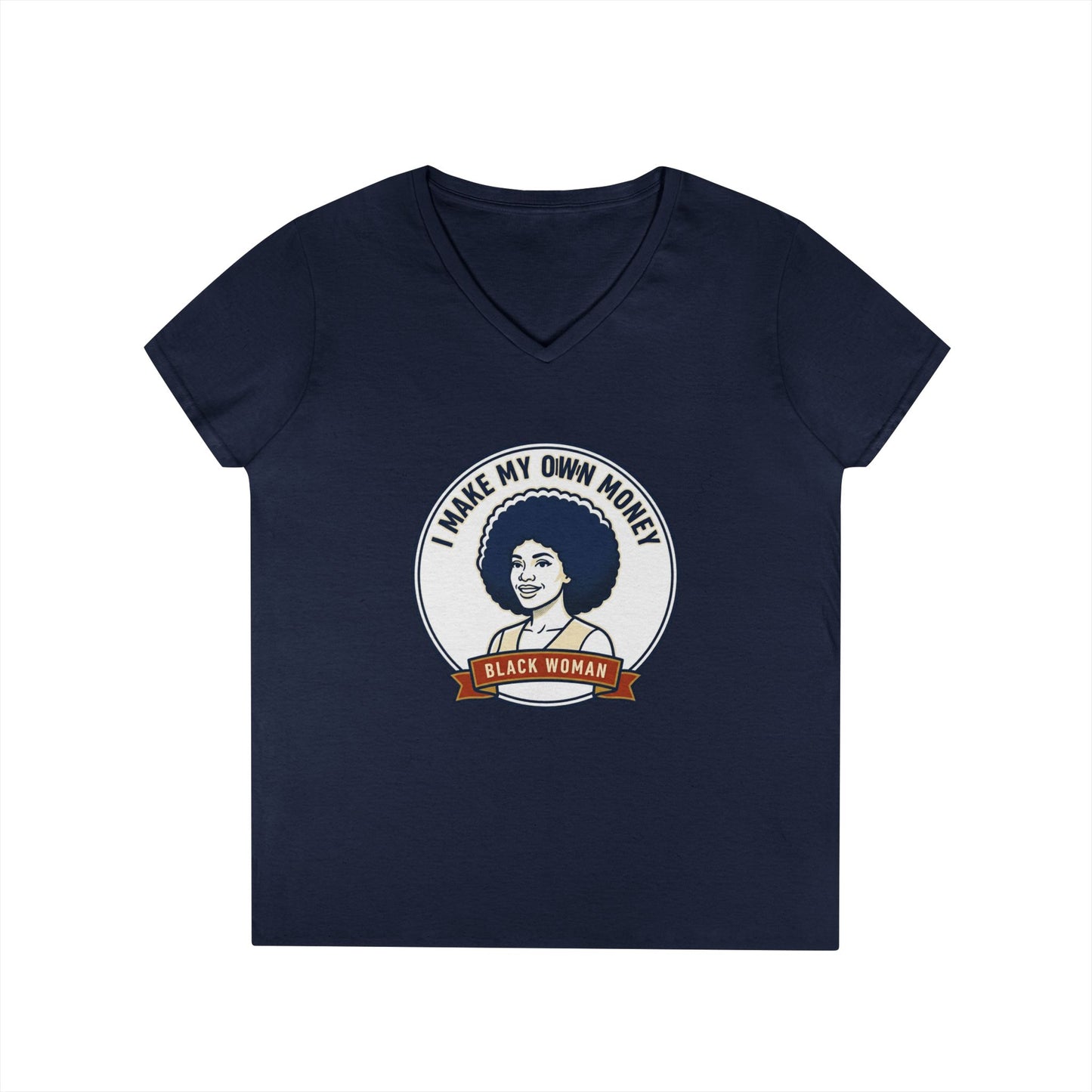 I Make My Own Money V-Neck T‑Shirt — Black Woman Empowerment Tee