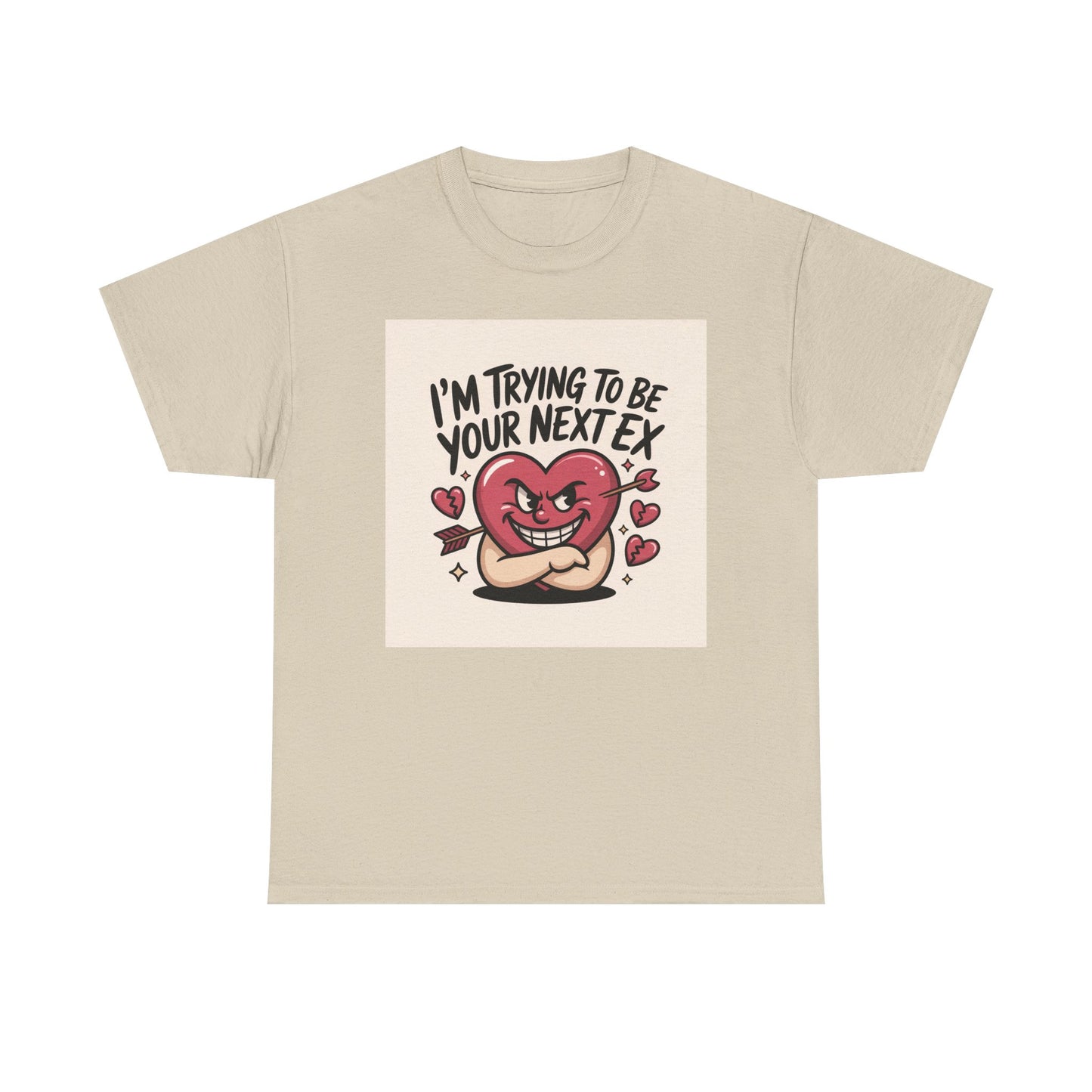 Valentine Heart Character Tee — "I'm Trying To Be Your Next Ex" Graphic T-Shirt Printify