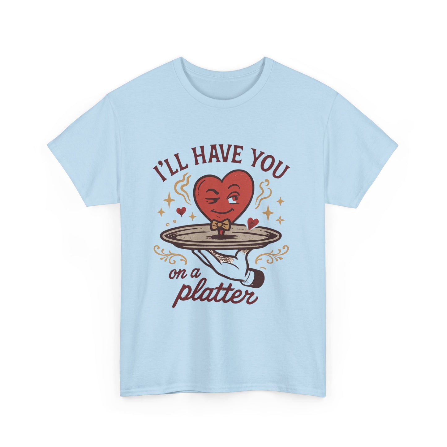 Valentine Heart on a Platter T-Shirt — I'll Have You on a Platter Cute Romantic Tee