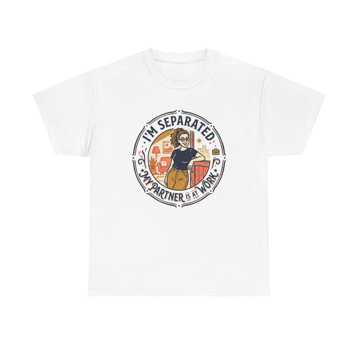 Separated from My Partner at Work T-Shirt Printify