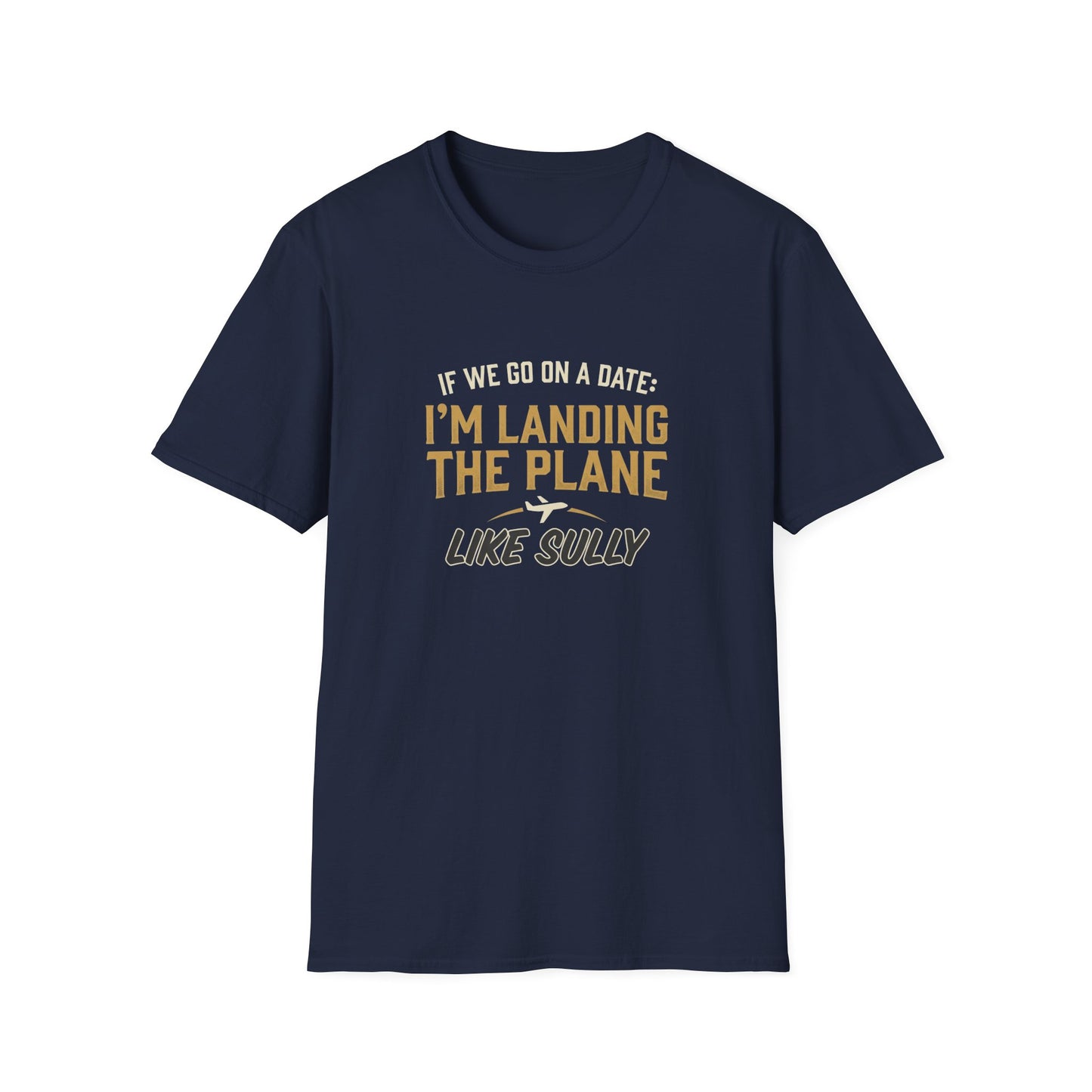 I'm Landing the Plane T-Shirt — Funny Pilot/Flight Crew Tee ("I'm Landing the Plane Like Sully")