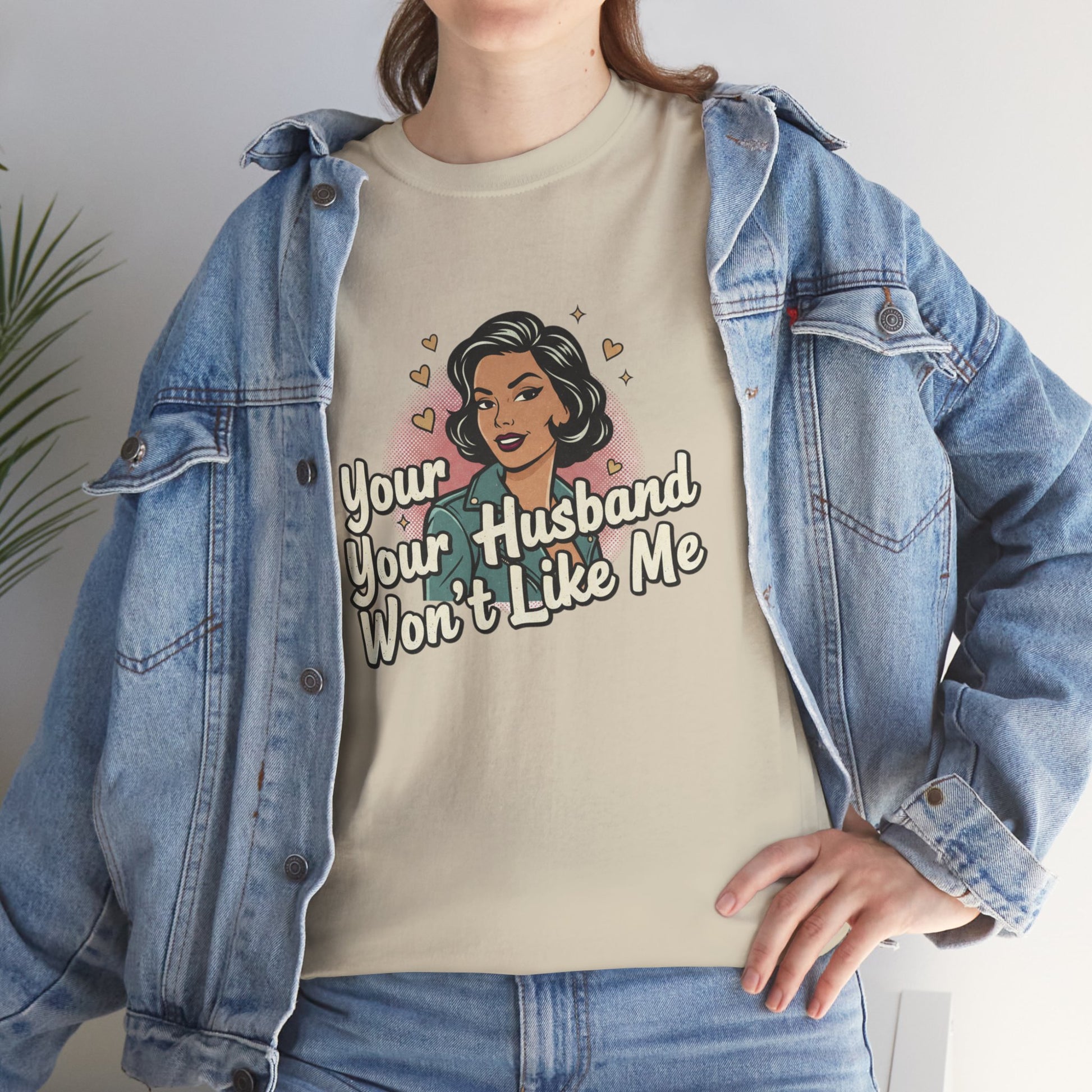 Graphic Tee — Retro Pinup "Your Husband Won't Like Me" Statement Shirt Printify