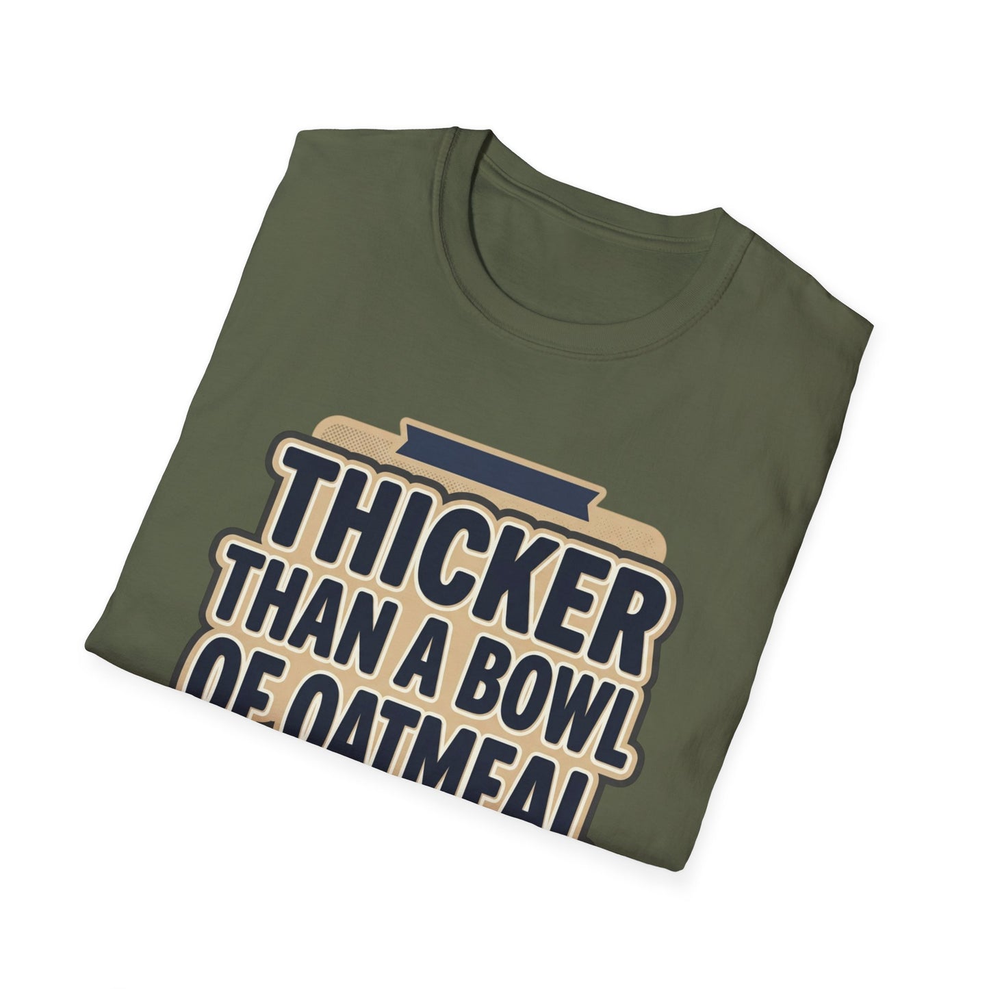Thicker Than a Bowl of Oatmeal T-Shirt — Funny Body Positive Graphic Tee