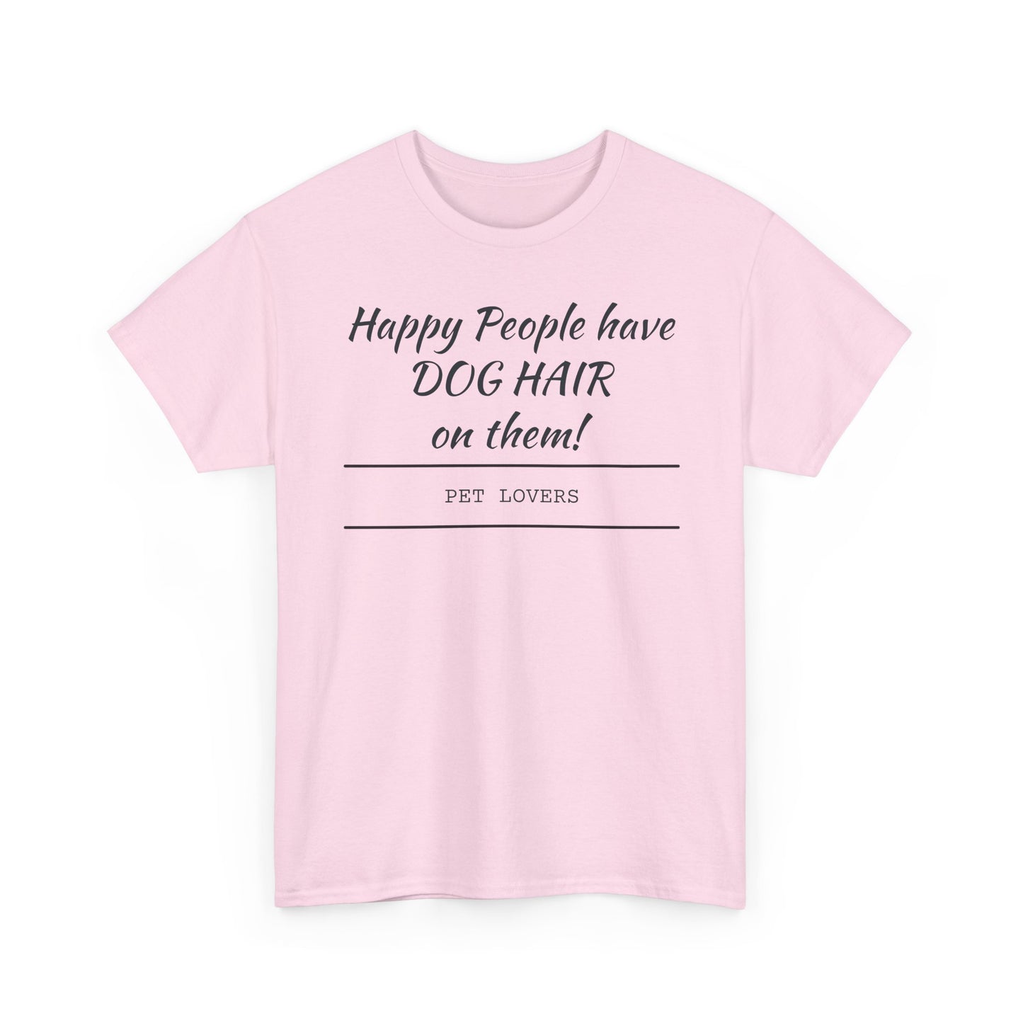 Dog Hair Tee for Pet Lovers