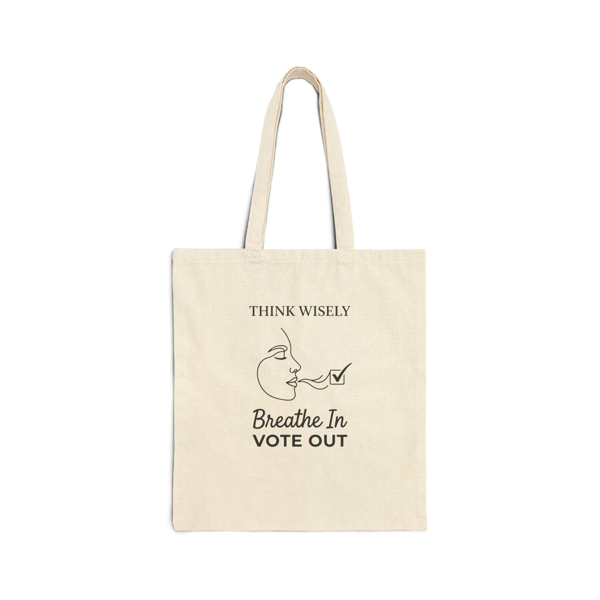 Think Wisely Breathe In Vote Out Tote | Midterm Elections, Political Activism