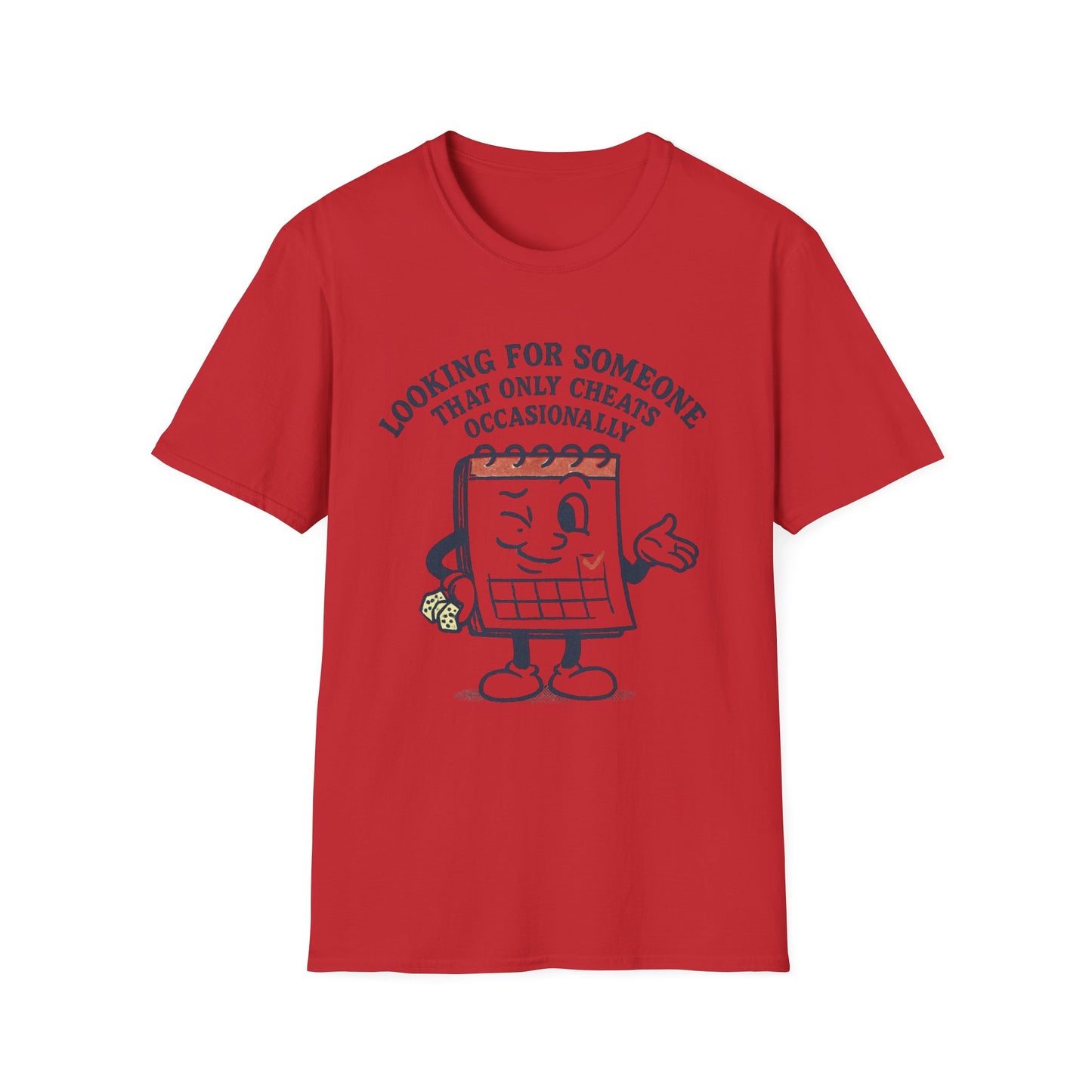 T-Shirt — "Looking for Someone That Only Cheats Occasionally" Calendar Cartoon Tee