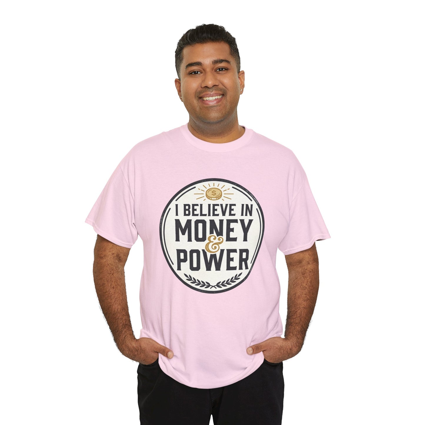 I Believe in Money & Power T-Shirt — Motivational Retro Graphic Tee