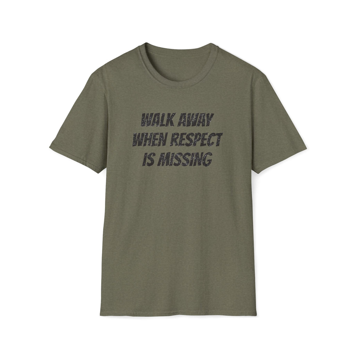 Walk Away When Respect Is Missing T-Shirt