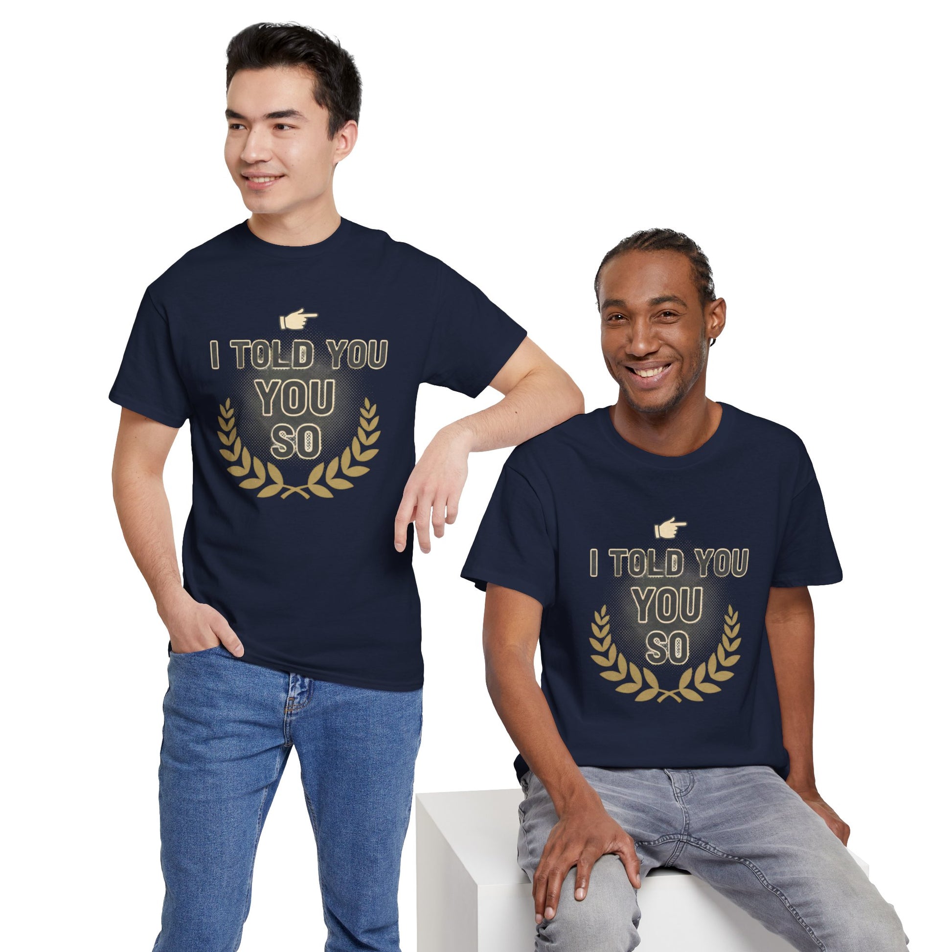 I Told You So Tee — Funny Victory Laurel Graphic T‑Shirt Printify
