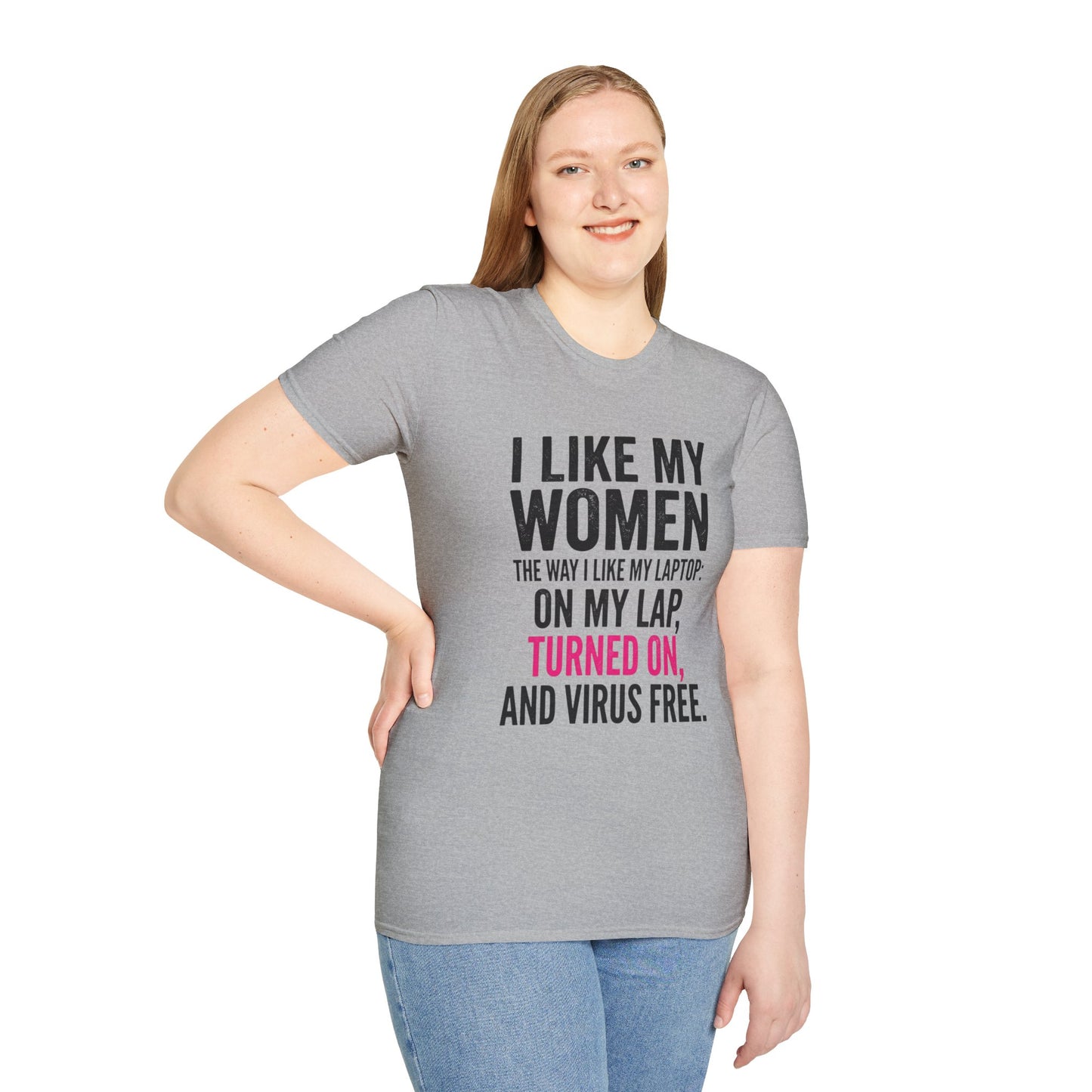 "I Like My Women the Way I Like My Laptop: On My Lap, Turned On, and Virus Free"-Funny Graphic T‑Shirt