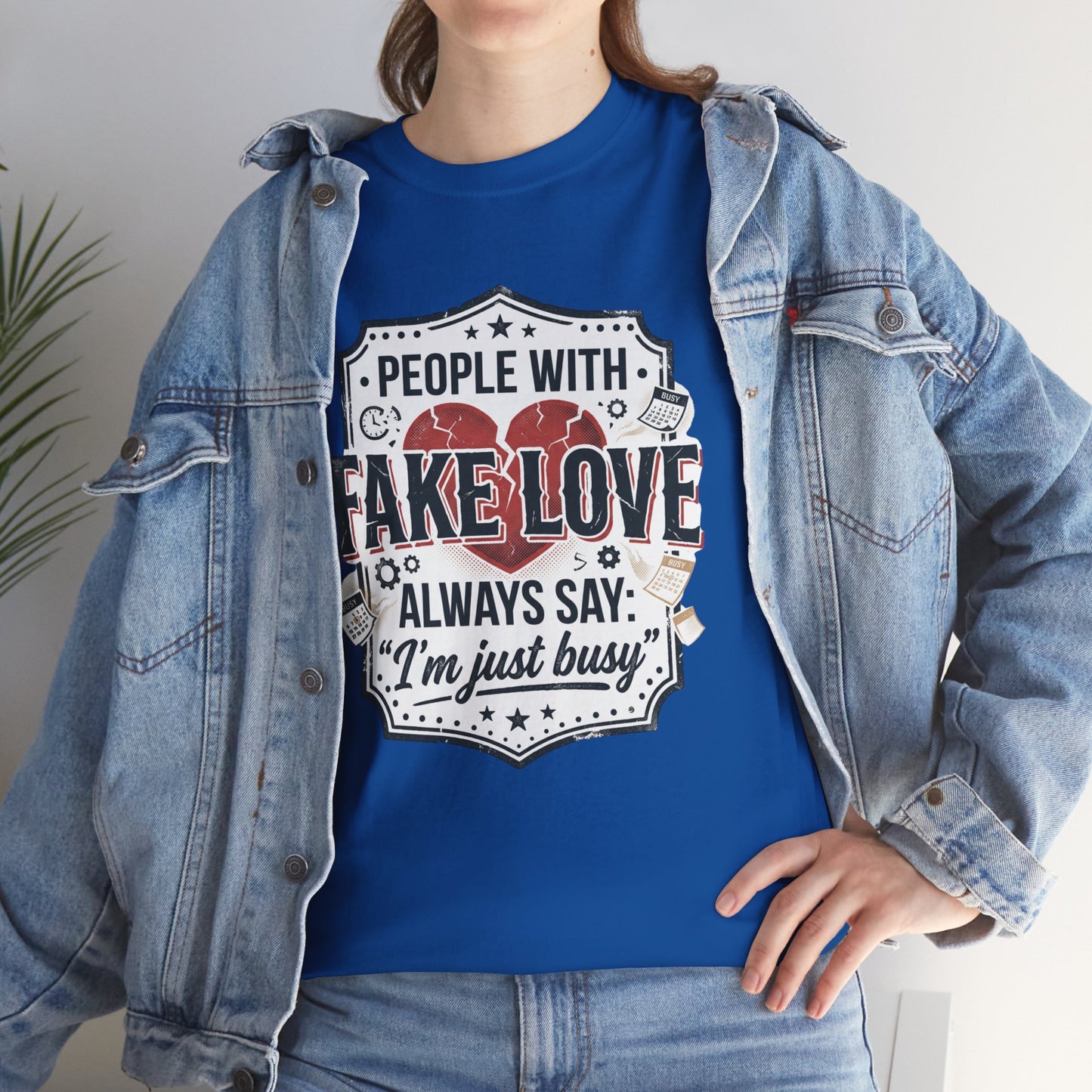 Fake Love Graphic Tee — “People With Fake Love Always Say: 'I’m Just Busy'”
