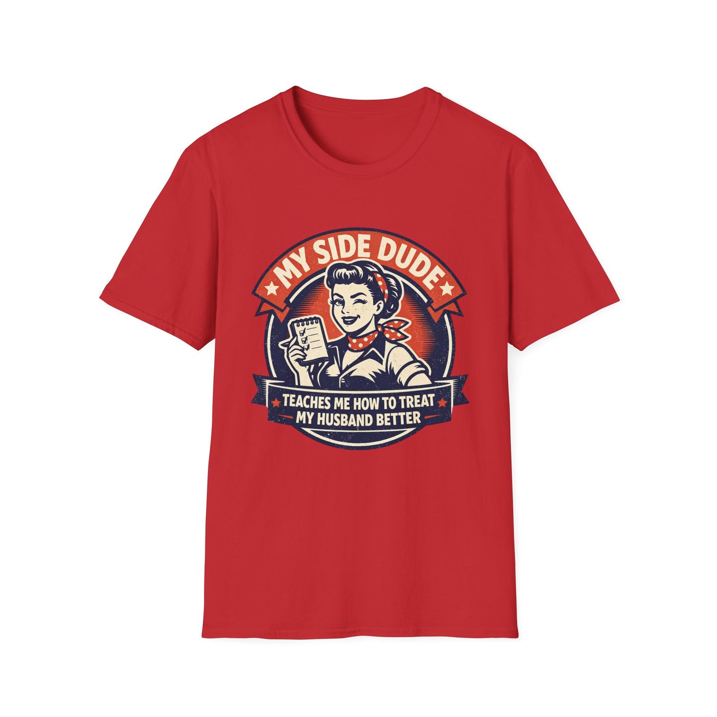 "My Side Dude Teaches Me How to Treat My Husband Better" Retro Graphic Shirt