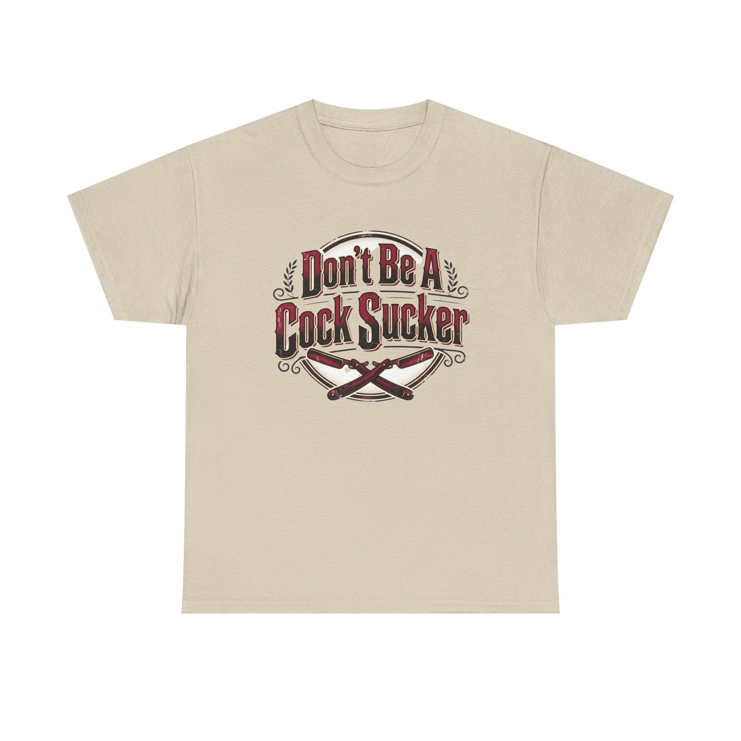 T-Shirt — "Don't Be A Cock Sucker" Graphic Tee Printify