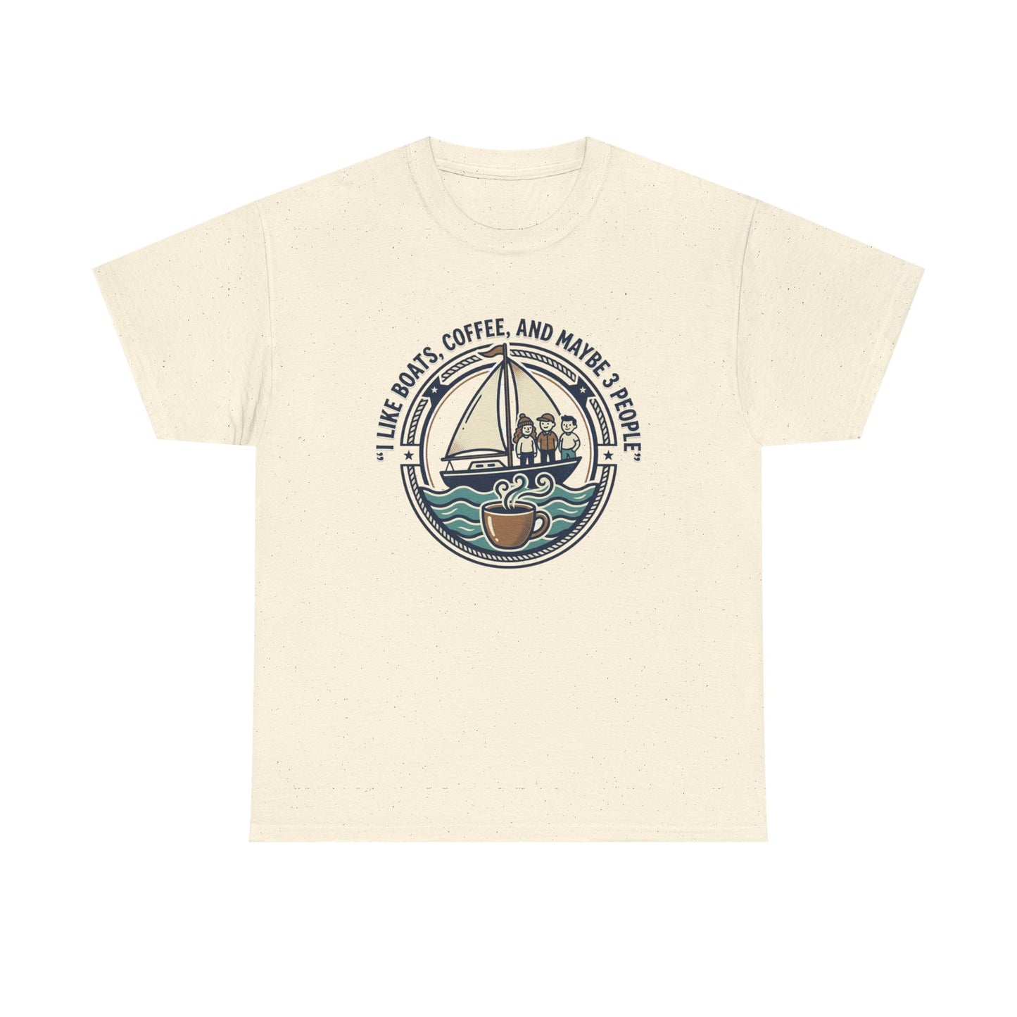 Sailboats & Coffee T‑Shirt — "I Like Boats, Coffee, and Maybe 3 People" Graphic Tee Printify