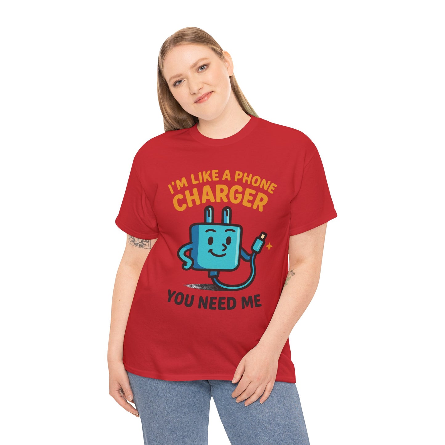 I’m Like a Phone Charger T-Shirt – Cute Tech Pun Tee (“You Need Me”)