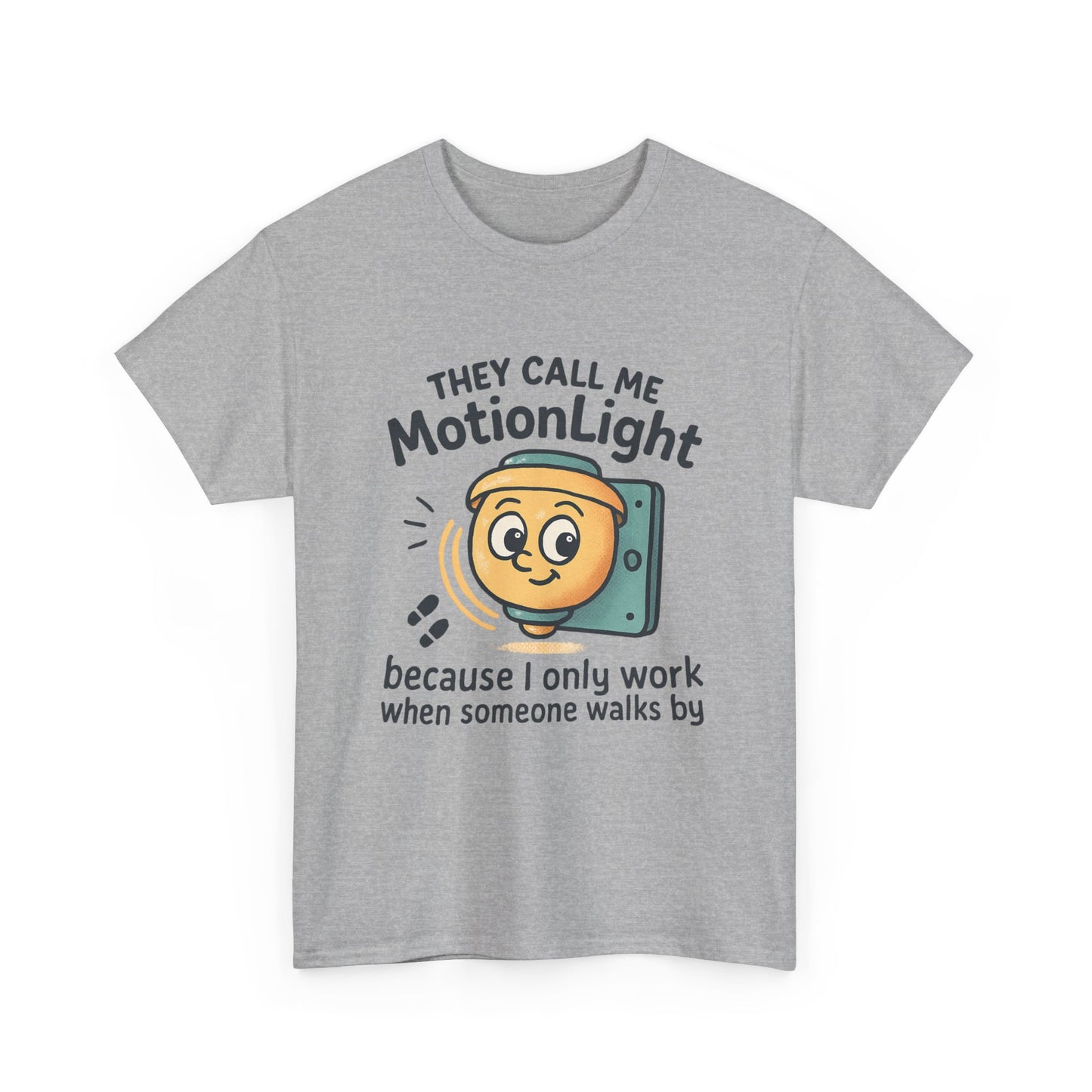 Motion Sensor Light T-Shirt – "They Call Me MotionLight" Funny Security/Tech Tee