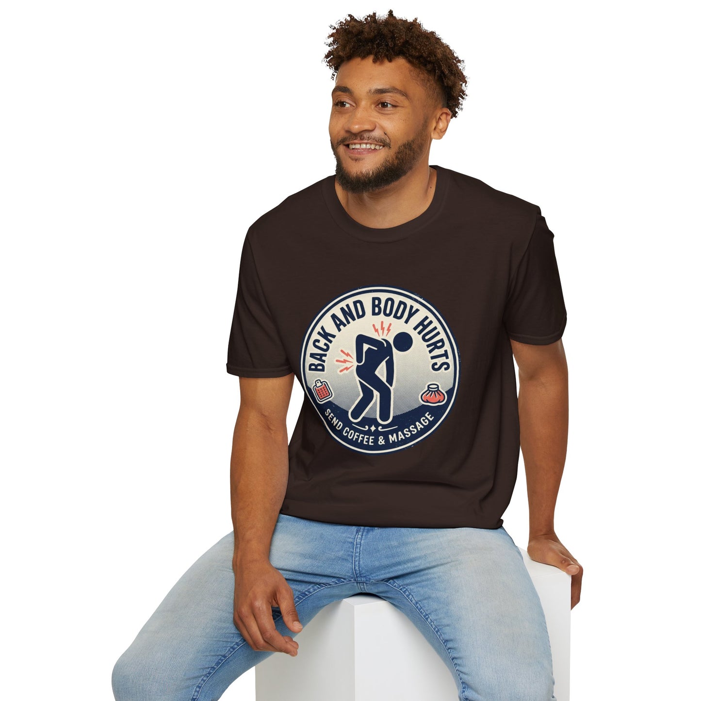 Back and Body Hurts T-Shirt – Funny Pain Relief Graphic Tee (Send Coffee & Massage)