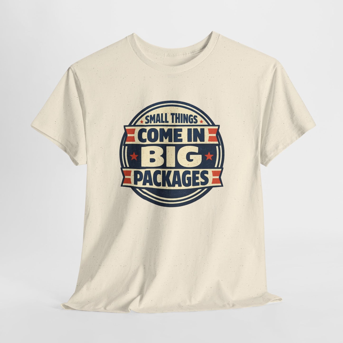 T-Shirt — "Small Things Come in Big Packages" Retro Badge Tee
