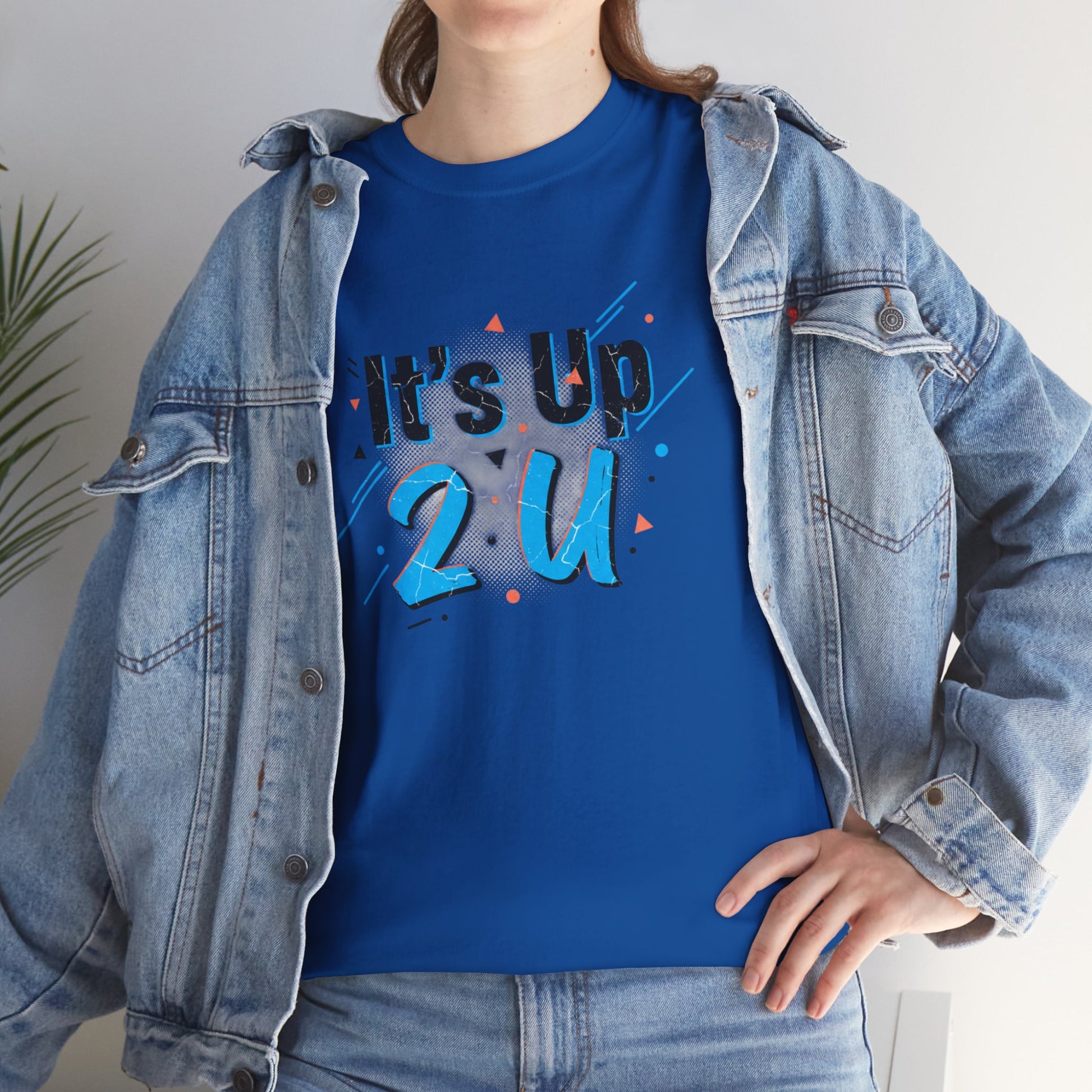 It's Up 2 U T-Shirt — Motivational Graphic Tee Printify