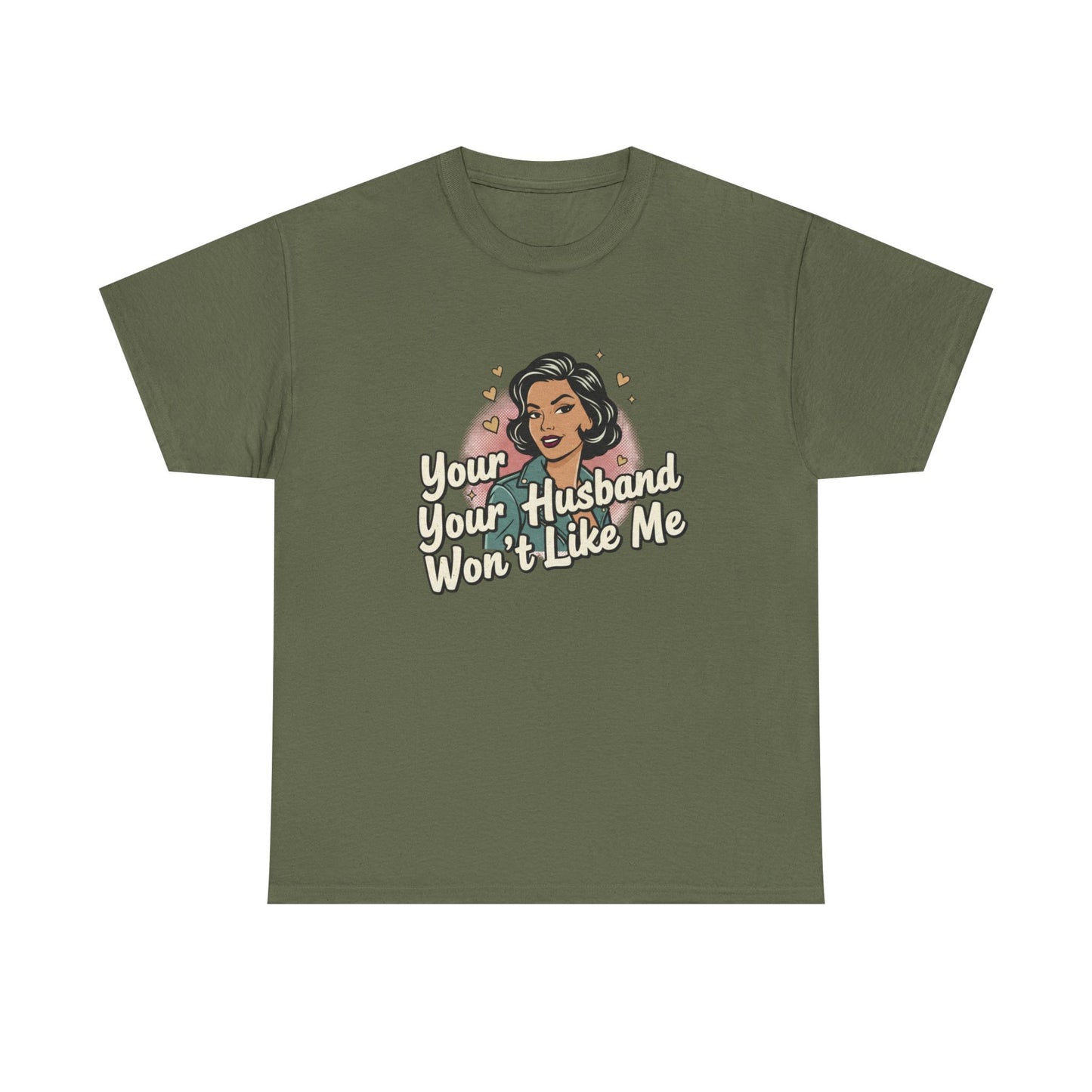 Graphic Tee — Retro Pinup "Your Husband Won't Like Me" Statement Shirt Printify