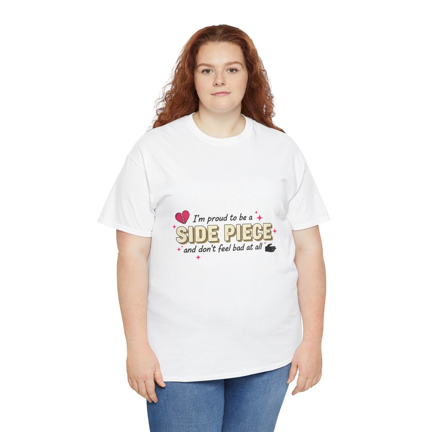 Side Piece Funny Graphic Tee — "I’m Proud to Be a Side Piece and Don’t Feel Bad at All" Printify