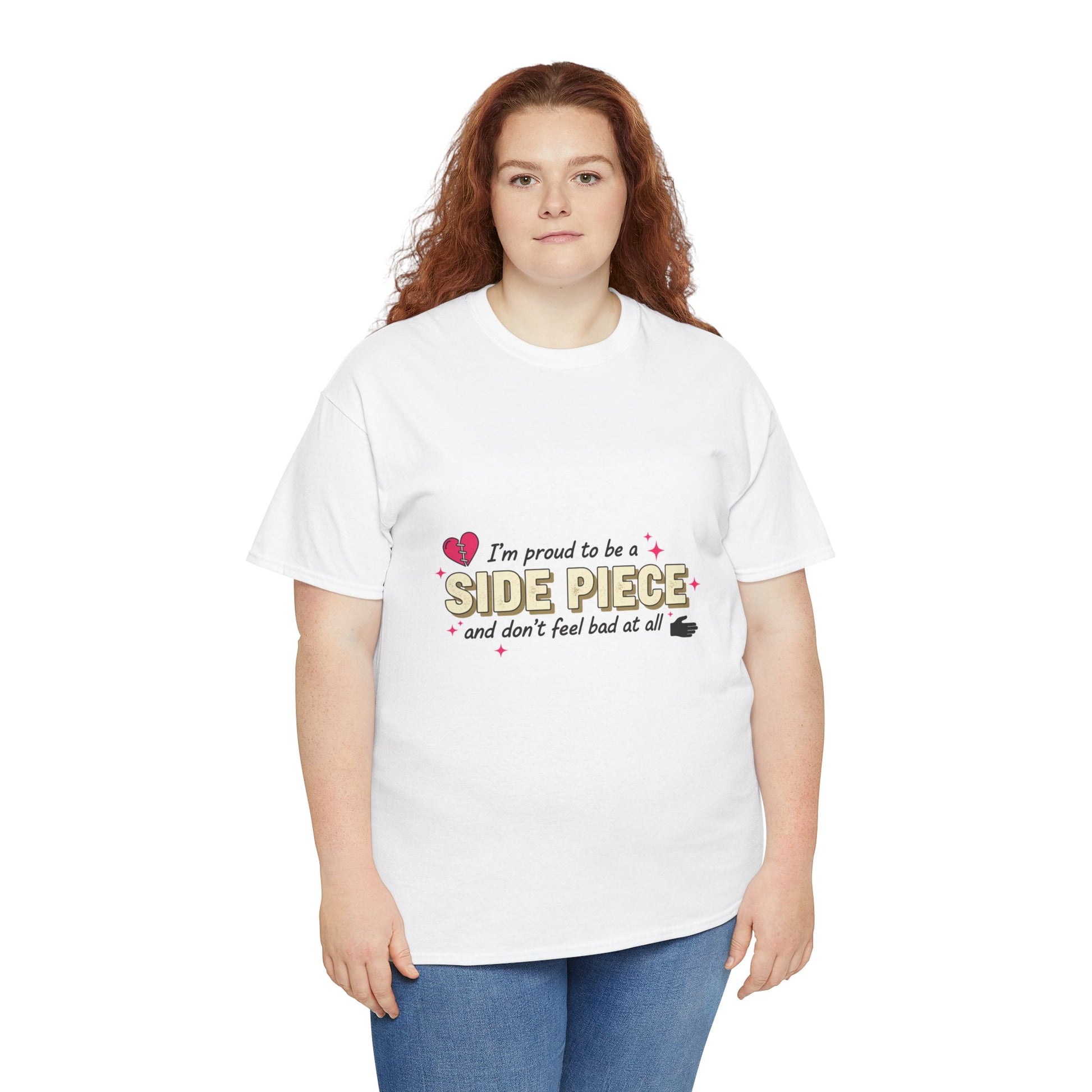 Side Piece Funny Graphic Tee — "I’m Proud to Be a Side Piece and Don’t Feel Bad at All" Printify