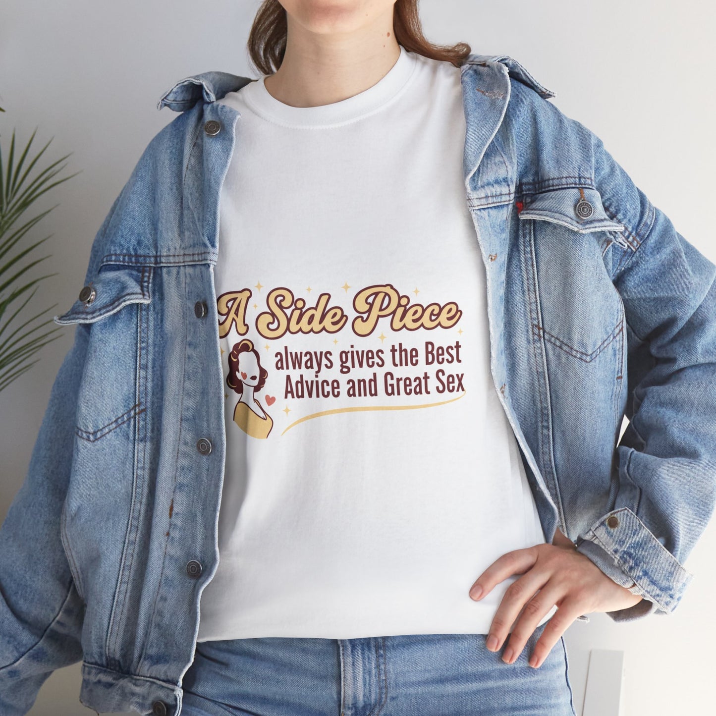 T-Shirt — “A Side Piece always gives the Best Advice and Great Sex” Graphic Tee
