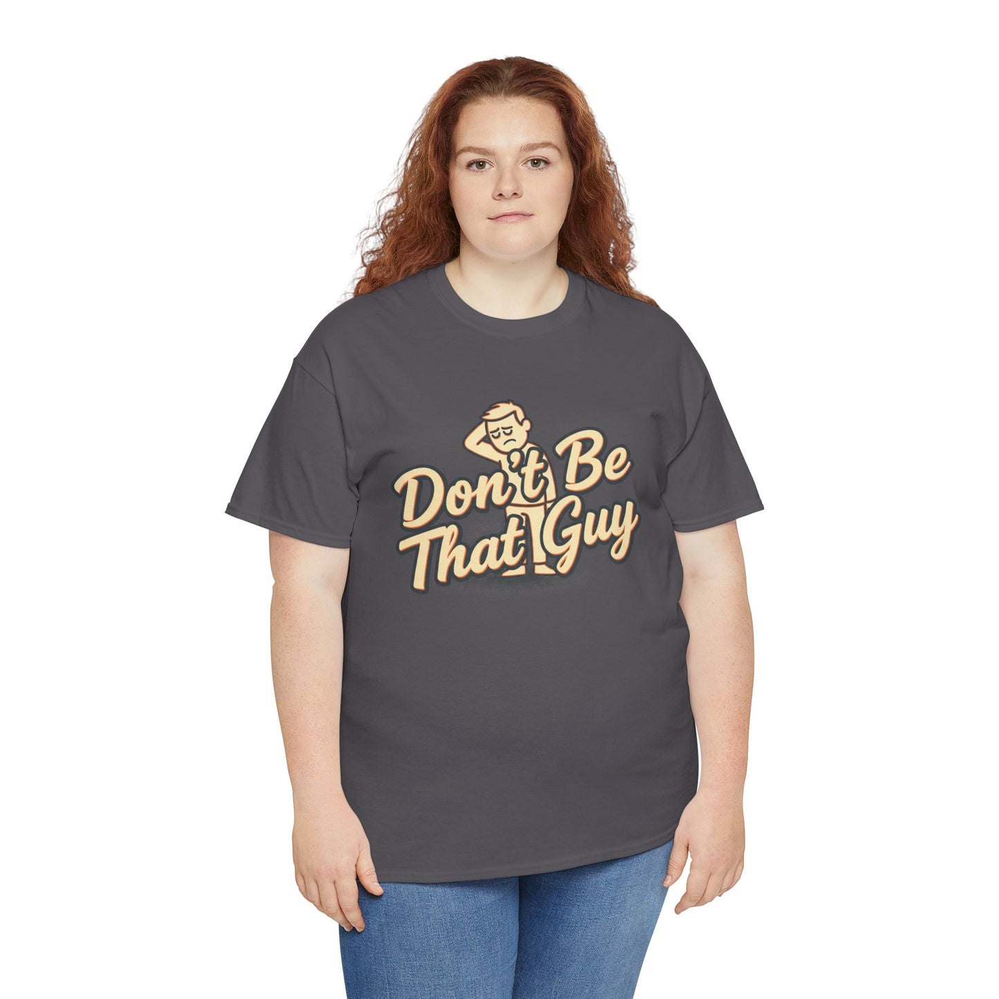Don't Be That Guy Tee — Retro Graphic White T‑Shirt Printify