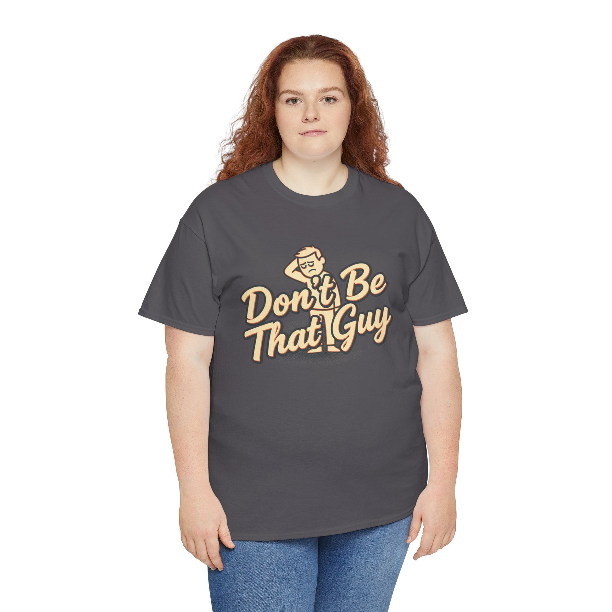 Don't Be That Guy Tee — Retro Graphic White T‑Shirt Printify