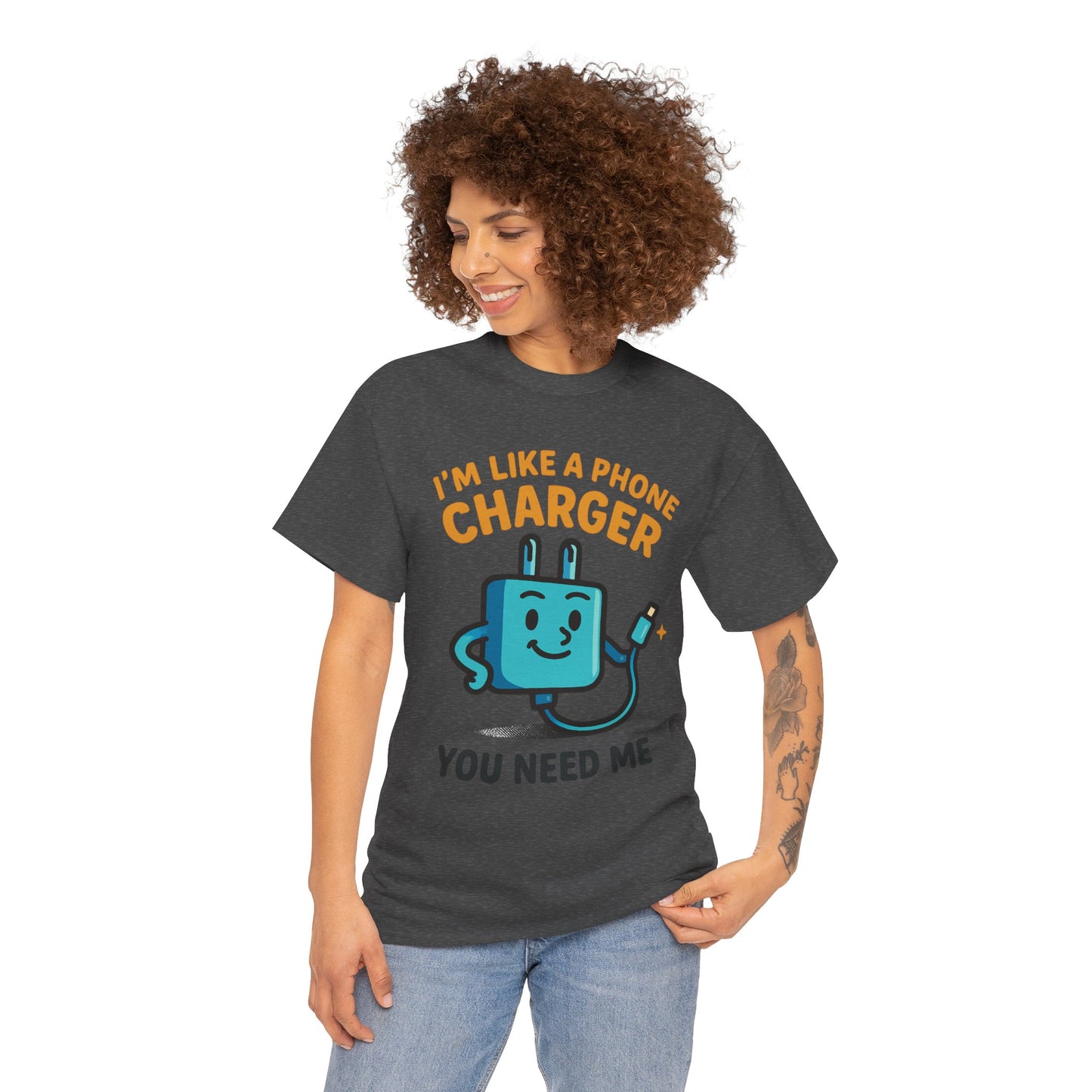 I’m Like a Phone Charger T-Shirt – Cute Tech Pun Tee (“You Need Me”)