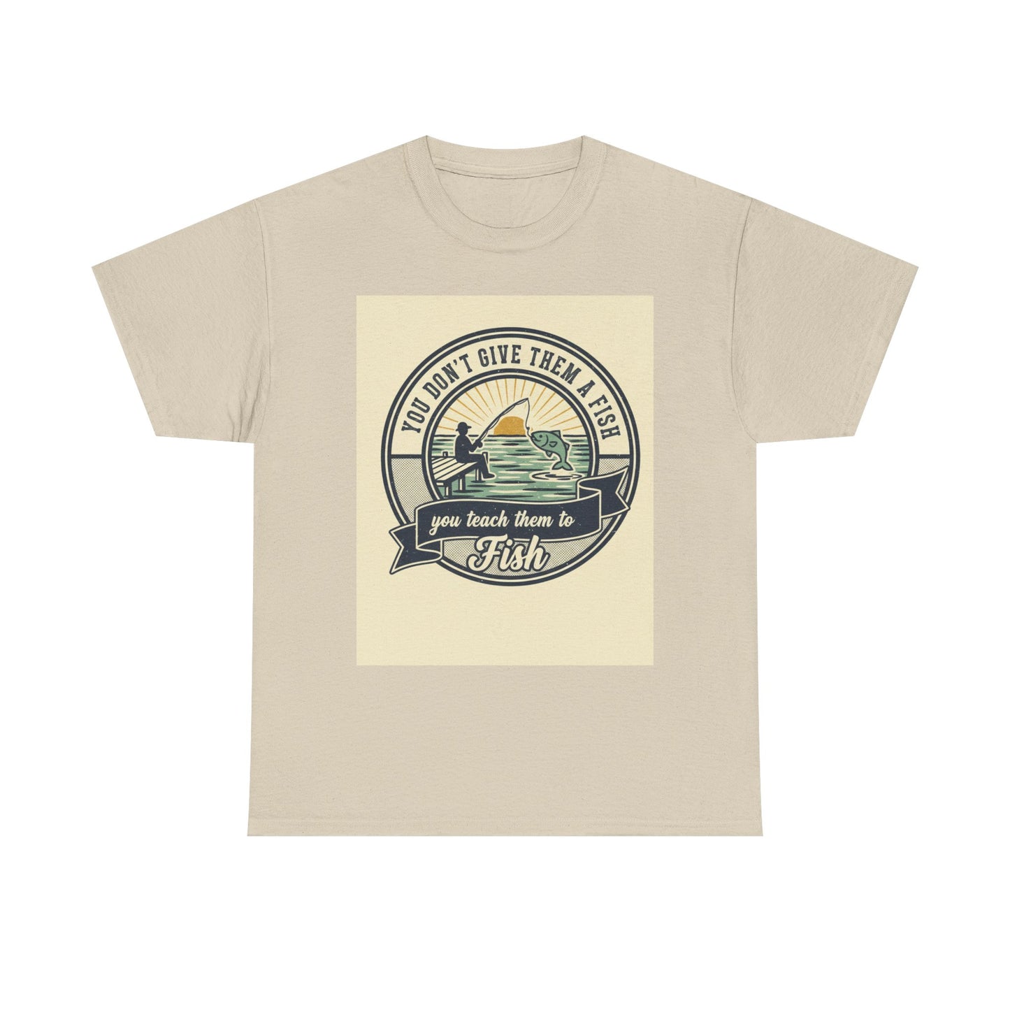 Fishing Vintage Badge T-Shirt — "You Don’t Give Them a Fish, You Teach Them to Fish" Graphic Tee