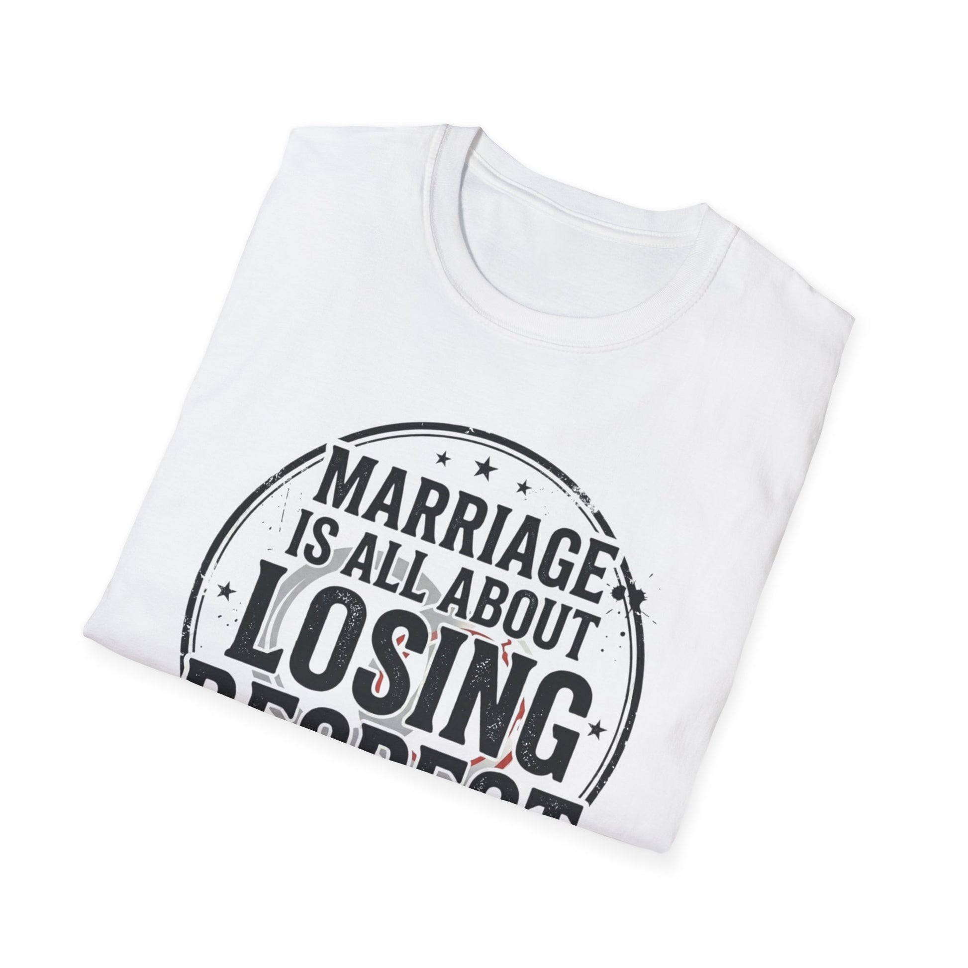 "Marriage Is All About Losing Respect" Funny Sarcastic Graphic Tee Printify