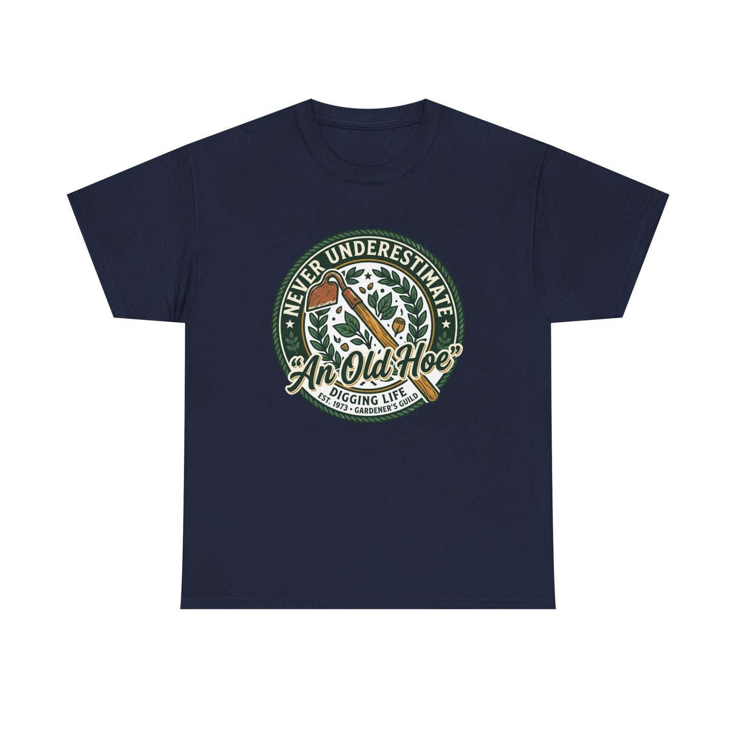 "Never Underestimate An Old Hoe" Gardening Tee