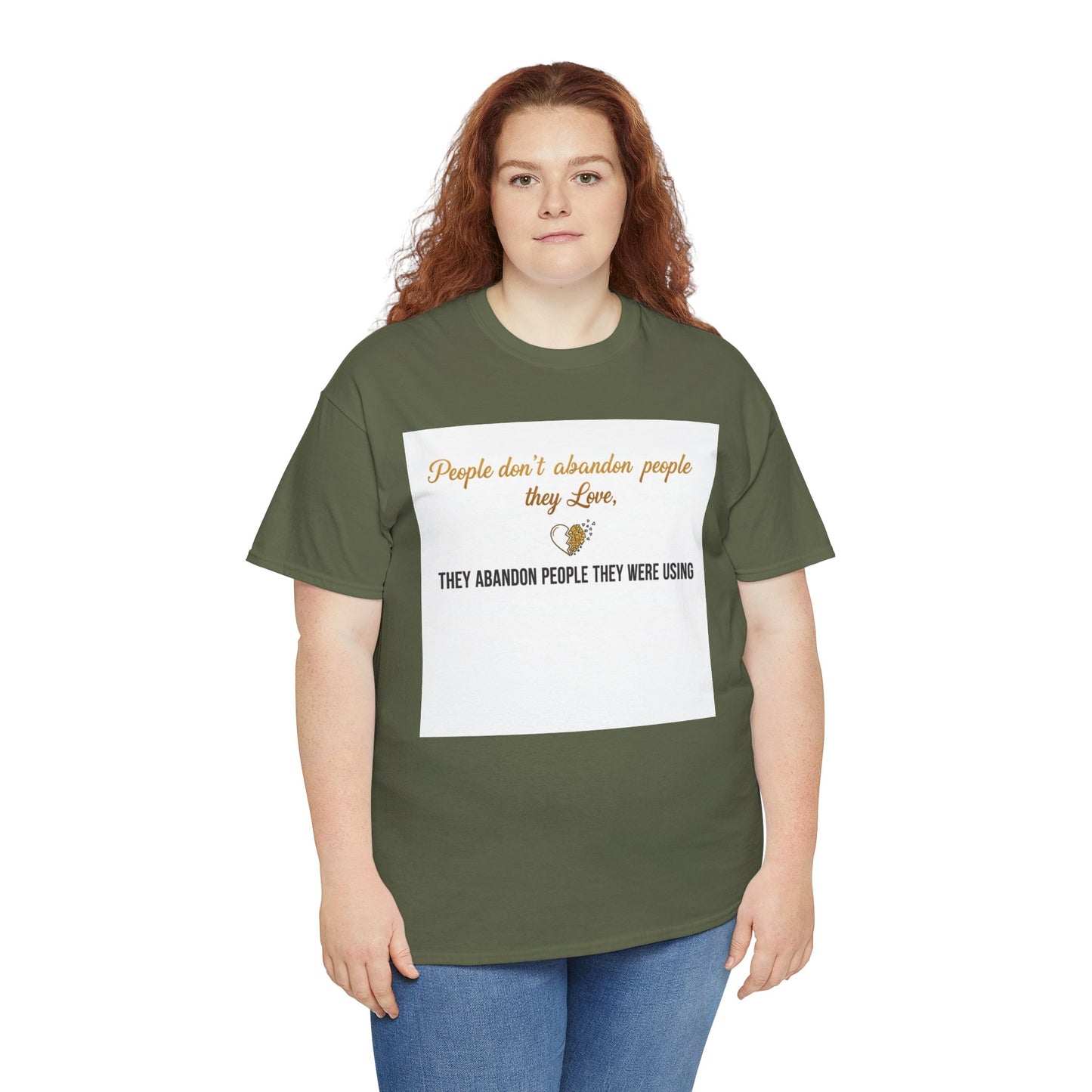 T-Shirt — "People don’t abandon people they love, they abandon people they were using" Inspirational Quote Tee