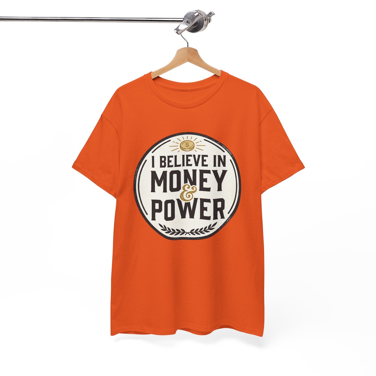 I Believe in Money & Power T-Shirt — Motivational Retro Graphic Tee