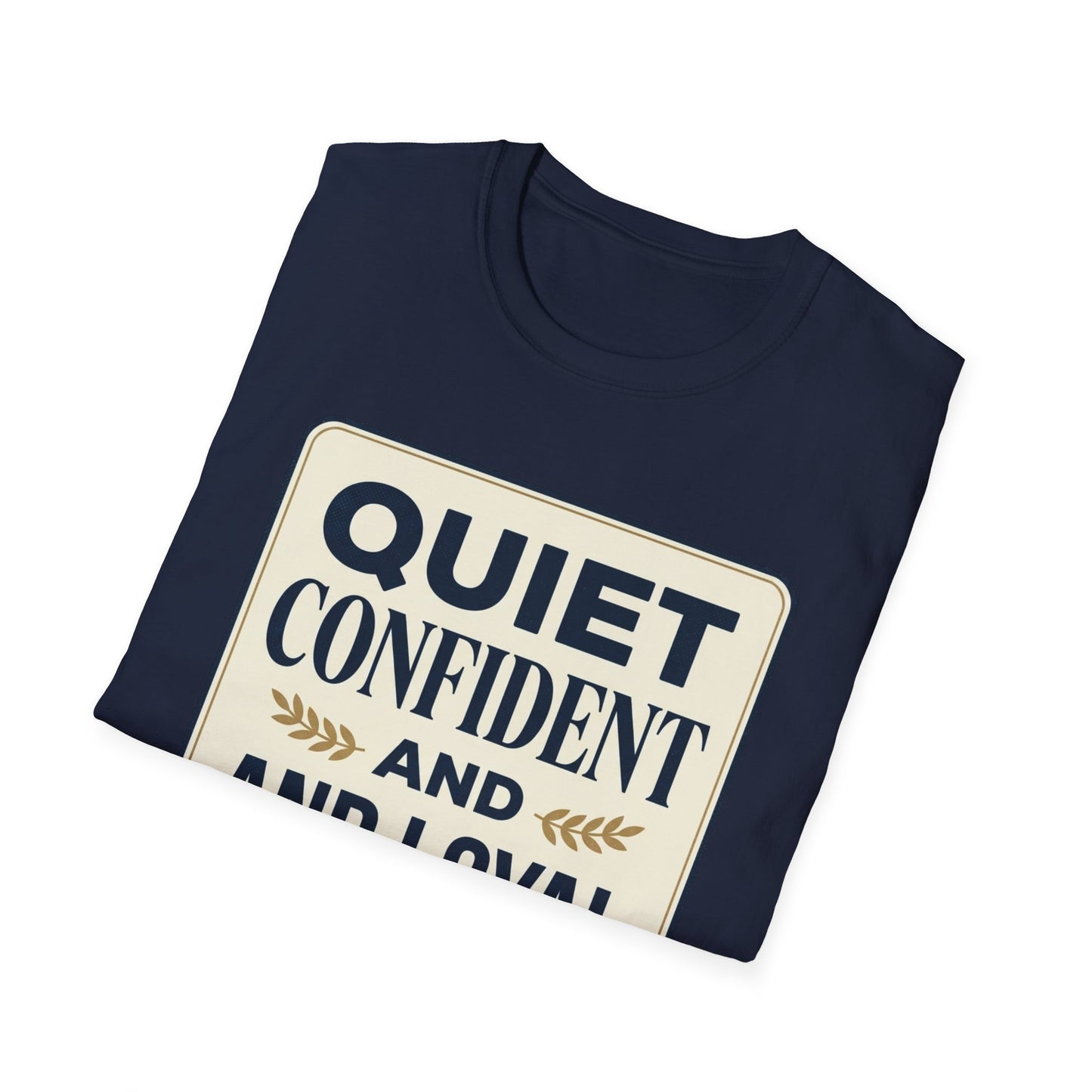Quiet, Confident and Loyal T-Shirt — Positive Traits Graphic Tee