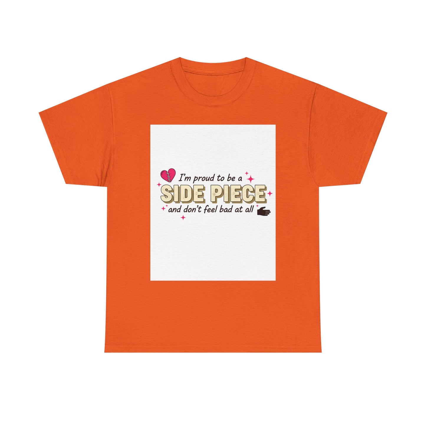 Side Piece Funny Graphic Tee — "I’m Proud to Be a Side Piece and Don’t Feel Bad at All" Printify