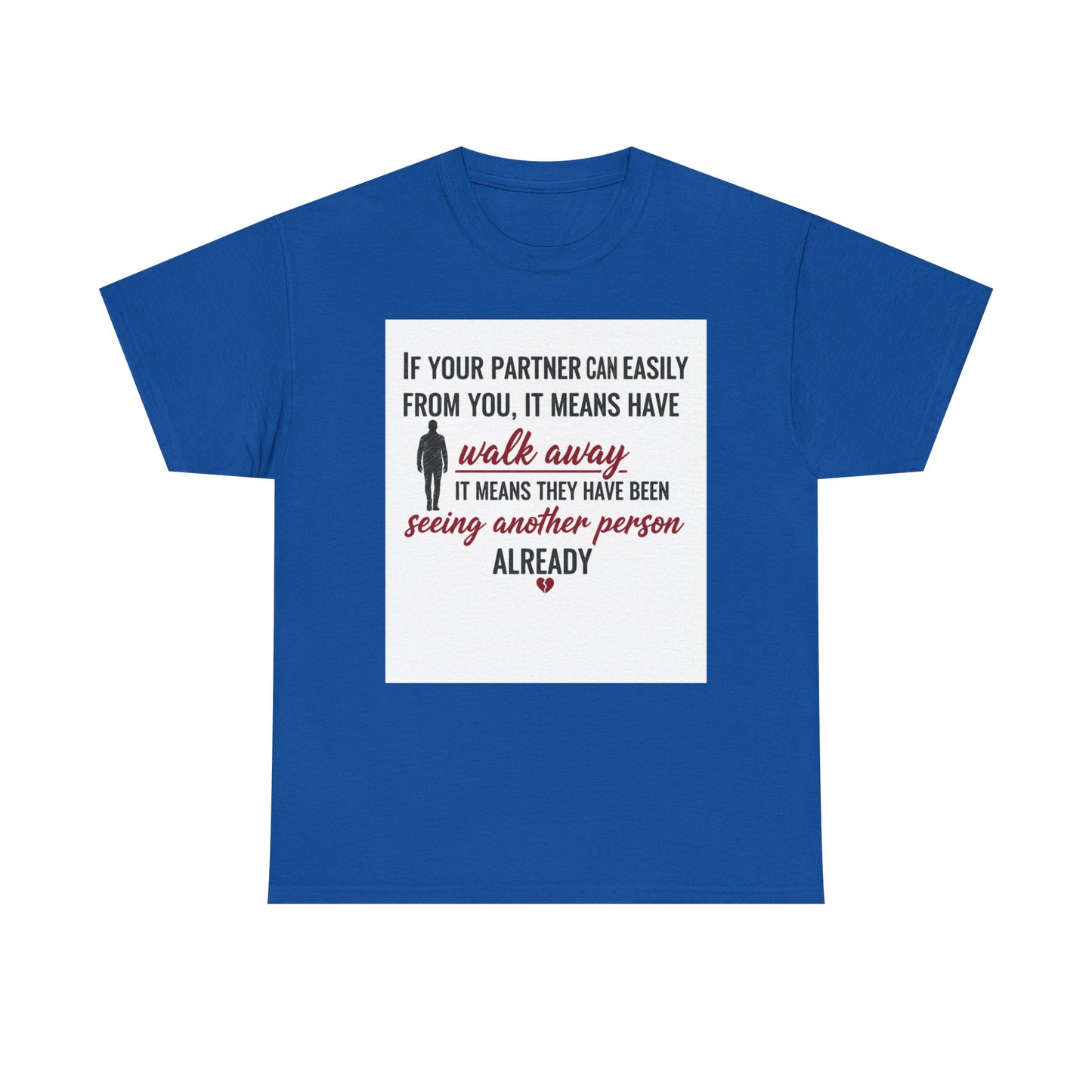 T‑Shirt — “If Your Partner Can Easily Walk Away” Relationship Quote Tee
