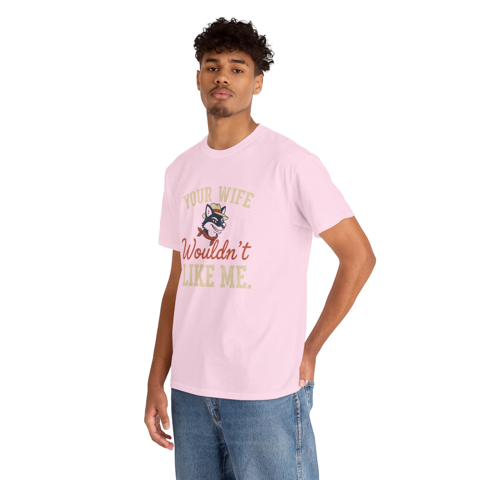Graphic Tee — “Your Wife Wouldn't Like Me” Husky Dog Humor Shirt Printify