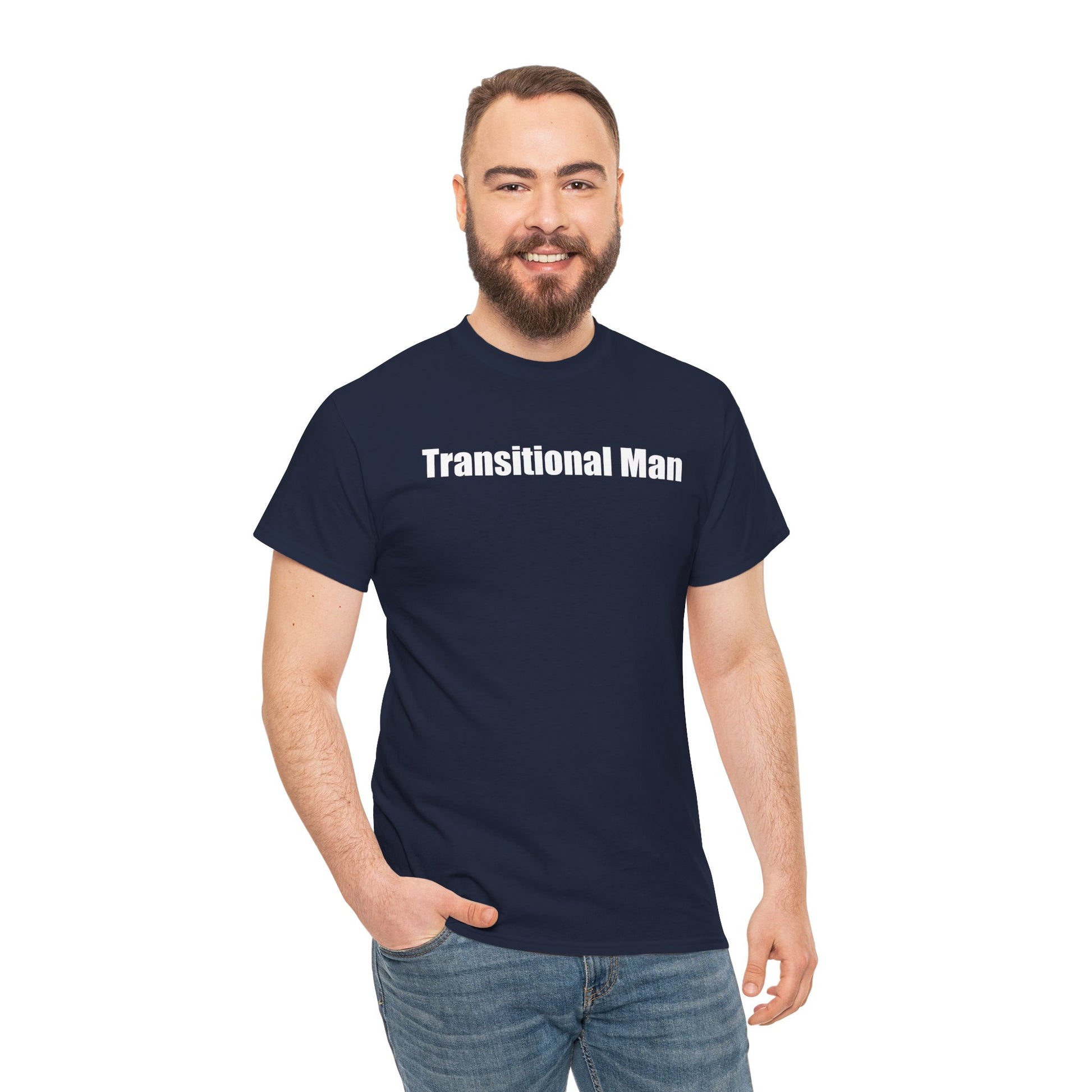 Transitional Man Tee — Bold Text Gender Transition Awareness Shirt Printify