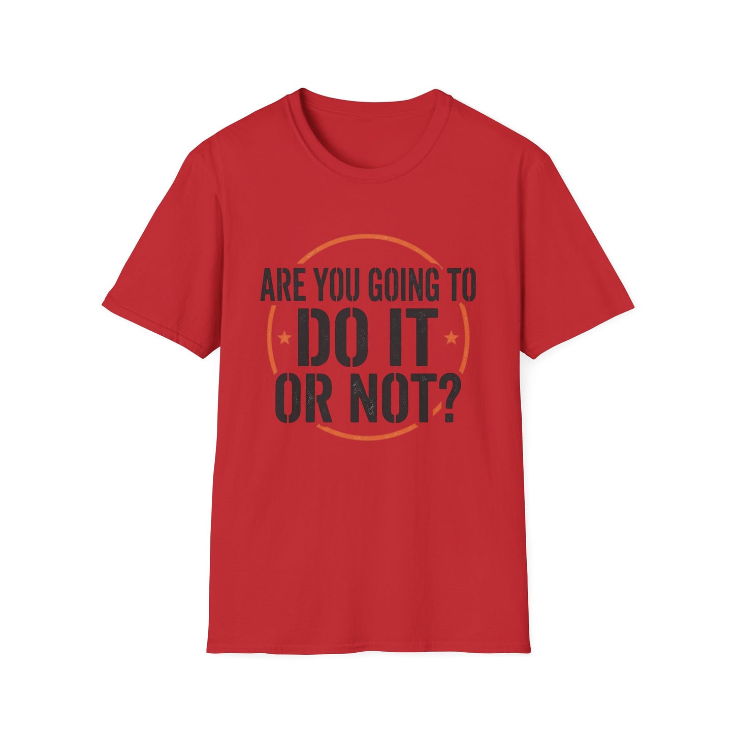 Do It Or Not? T-Shirt — Motivational Graphic Tee