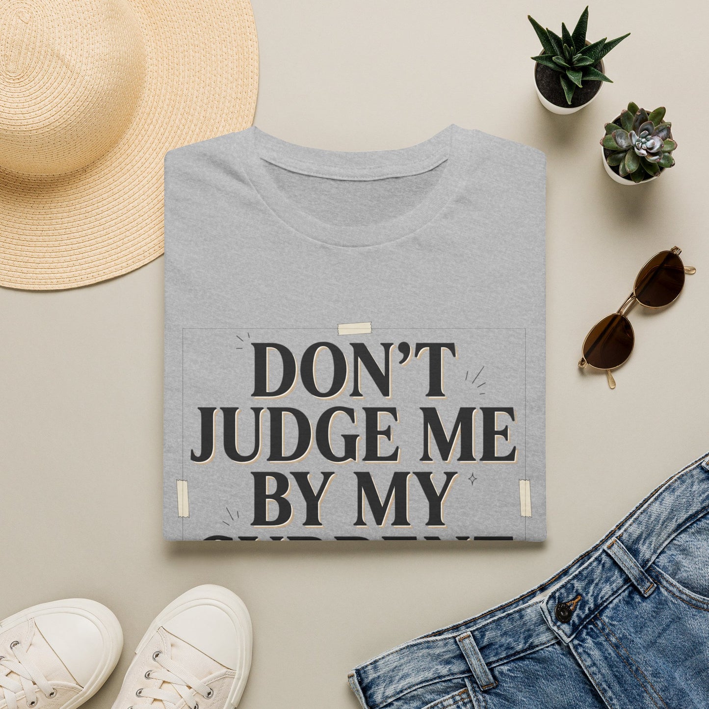 "Don't Judge Me By My Current Presentation" Graphic Tee
